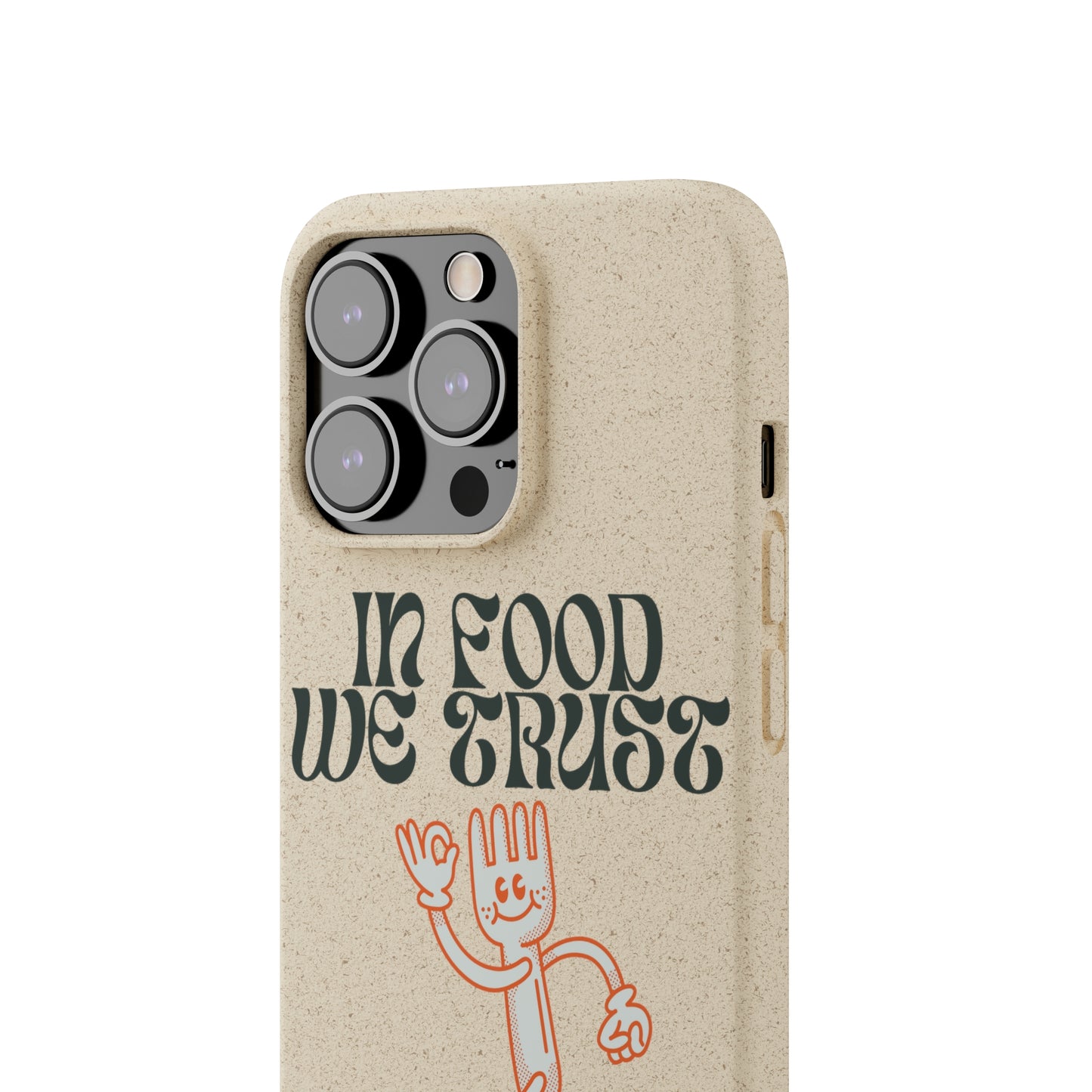 In Food We Trust SmileandLaughTees Biodegradable Cases