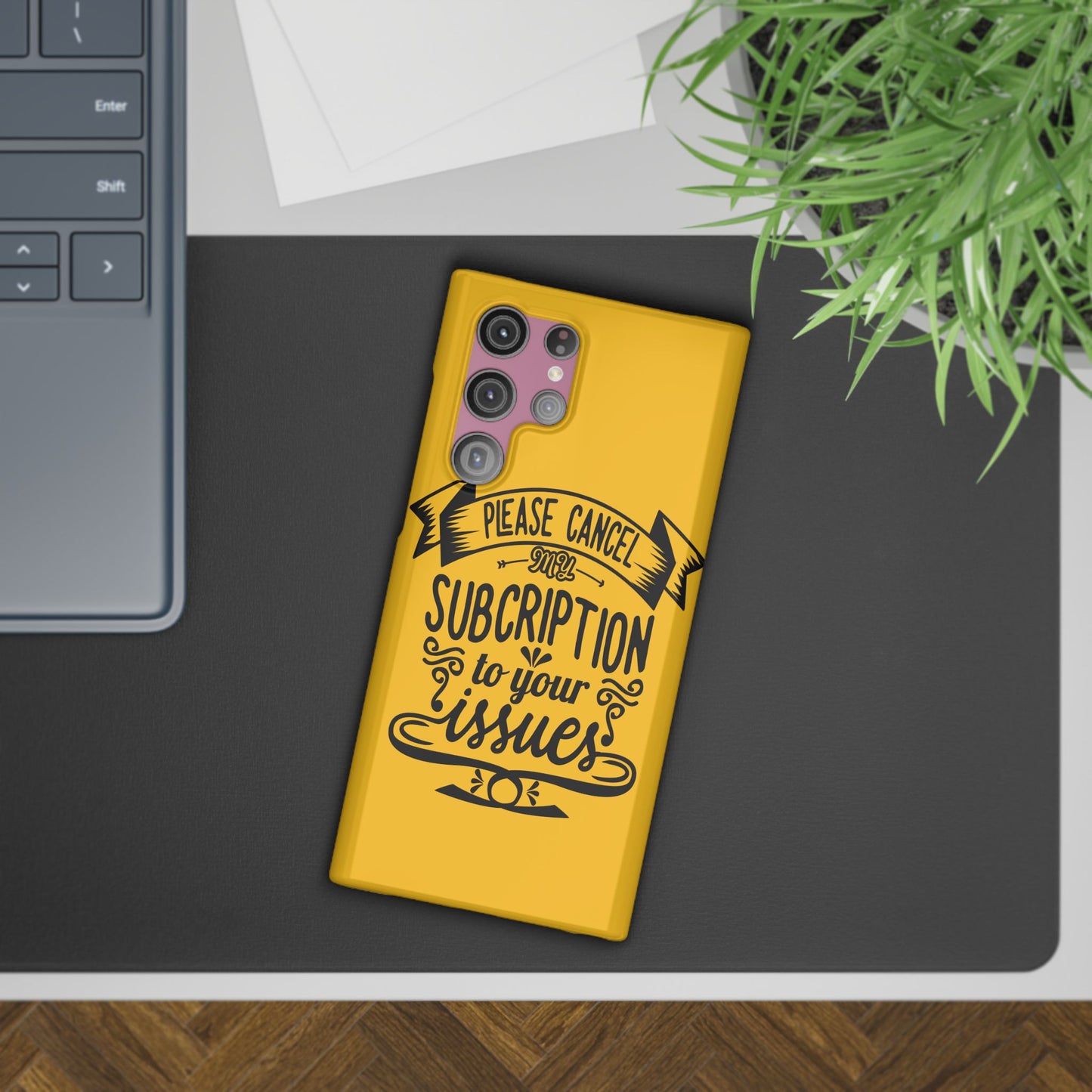 Please Cancel My Subscription To Your Issues SmileandLaughTees Slim Phone Case