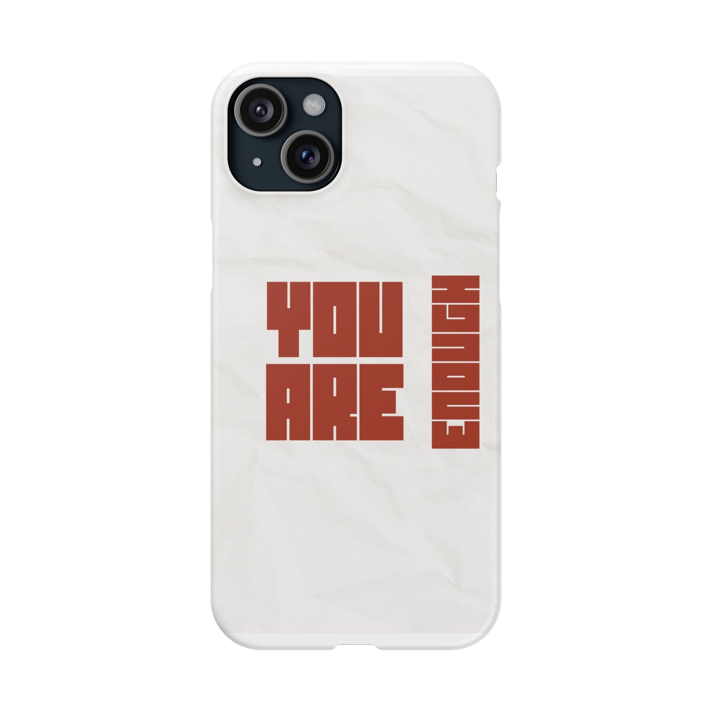 You Are Enough SmileandLaughTees Slim Phone Case