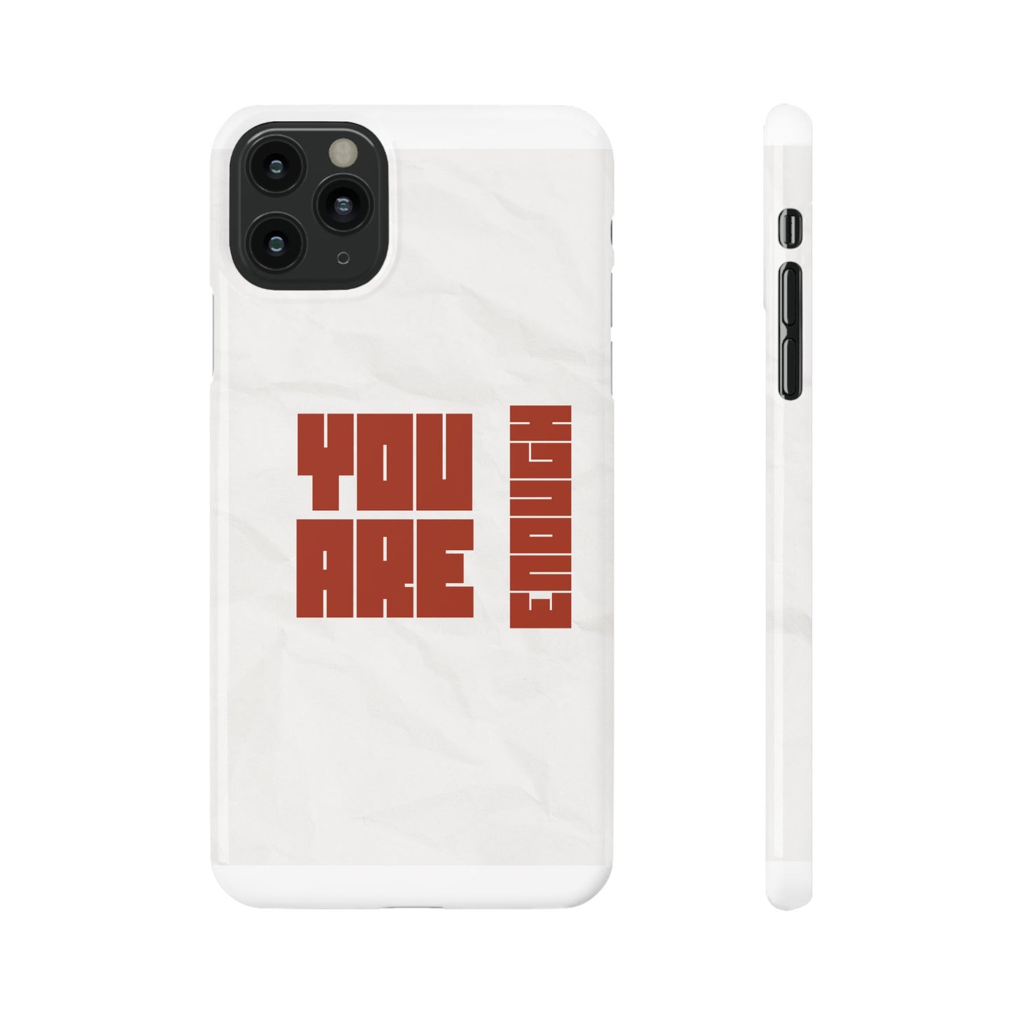 You Are Enough SmileandLaughTees Slim Phone Case