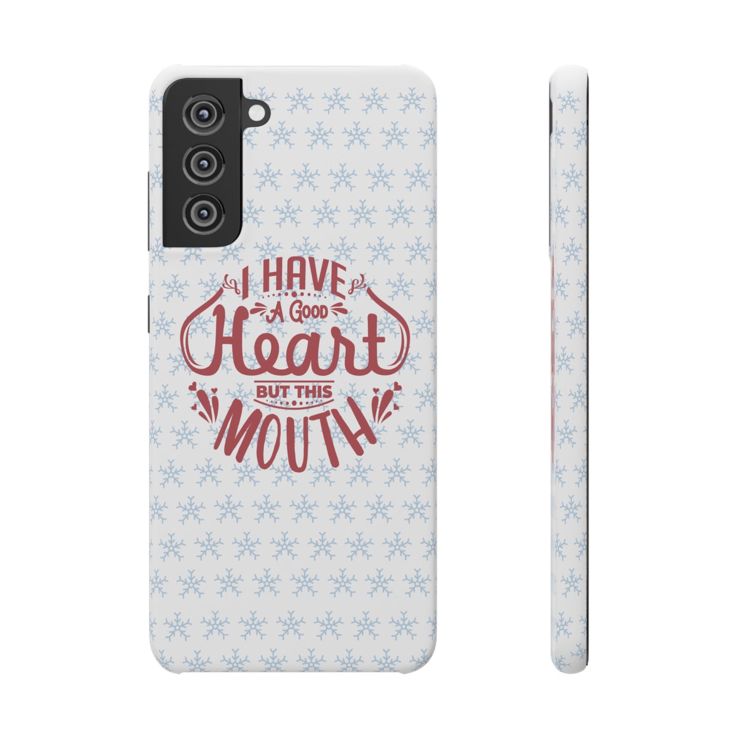 I’ve Got A Good Heart But This Mouth SmileandLaughTees Snap Phone Case