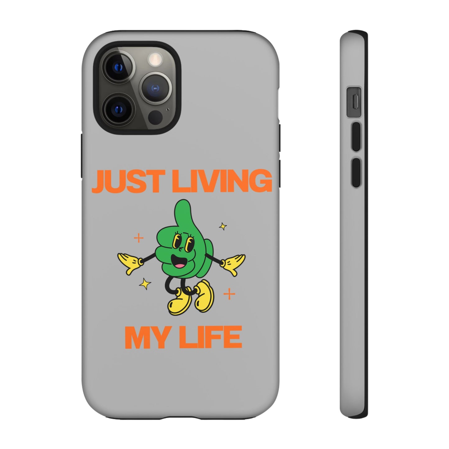 Just Living My Life SmileandLaughTees Tough Phone Case