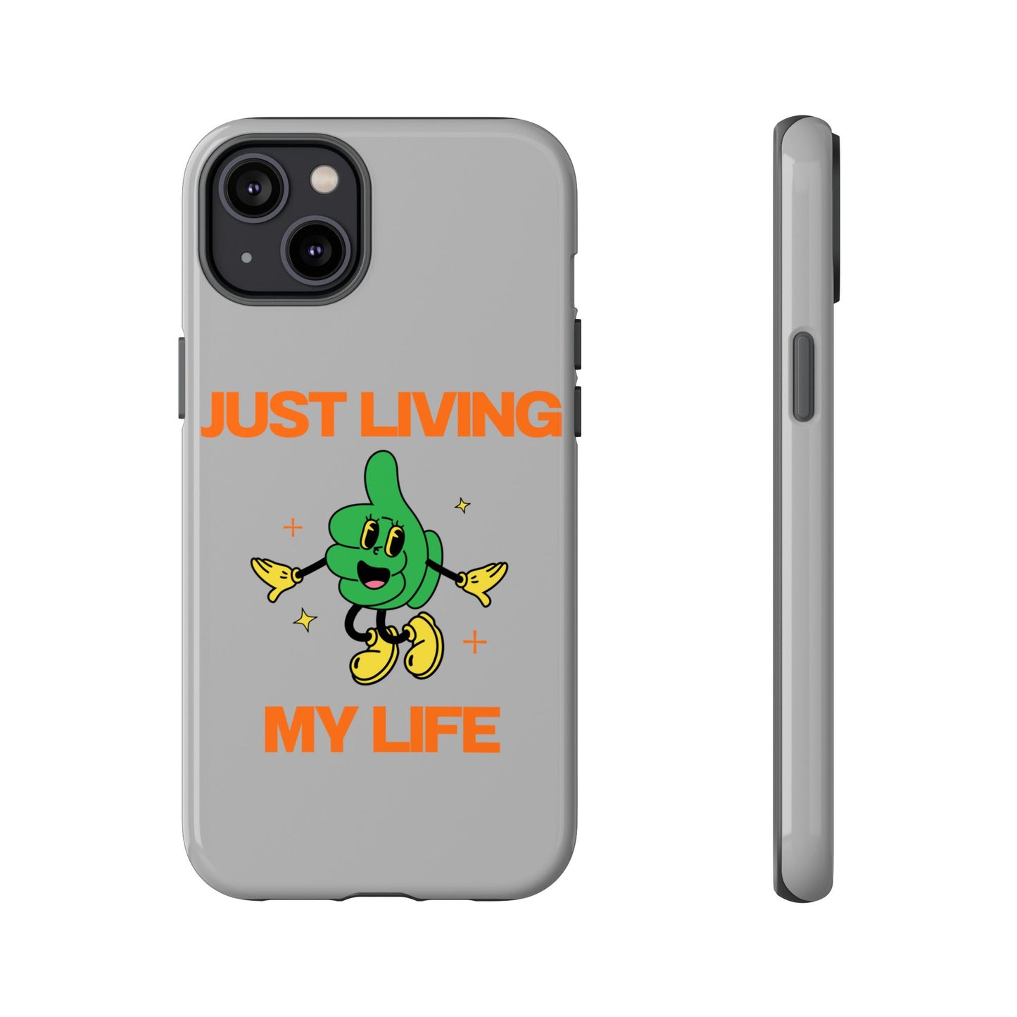 Just Living My Life SmileandLaughTees Tough Phone Case