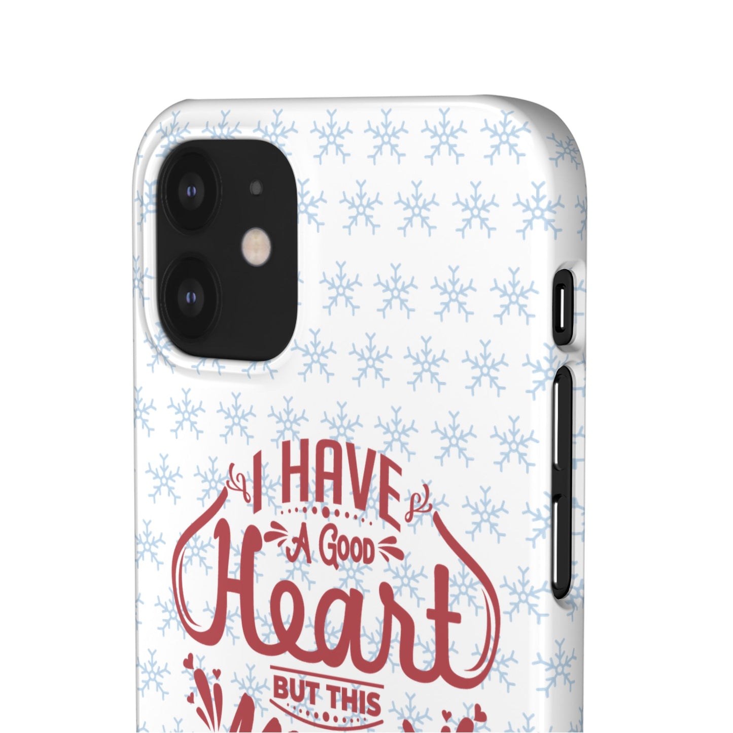 I’ve Got A Good Heart But This Mouth SmileandLaughTees Snap Phone Case