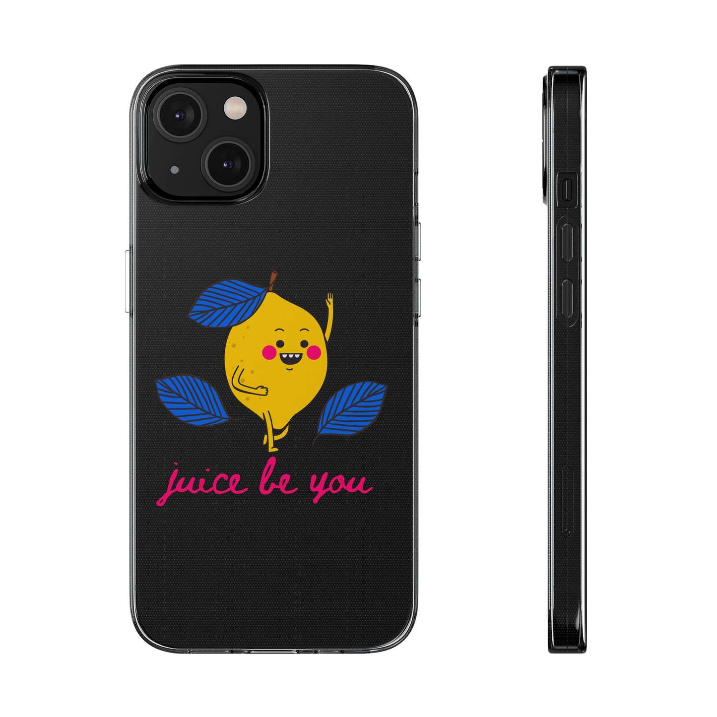 Juice Be You SmileandLaughTees Clear Silicone Phone Case