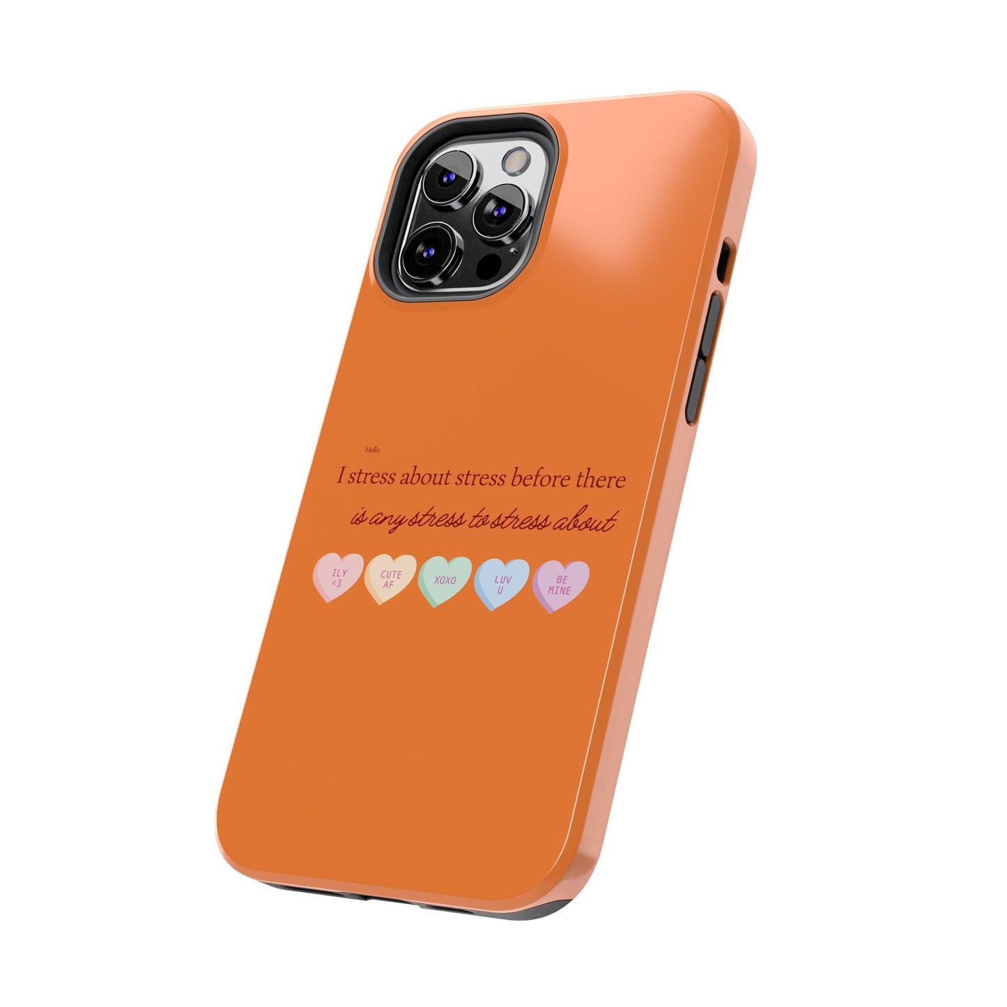 Hello, I Stress About Stress Before There Is Any Stress About SmileandLaughTees Tough Phone Case