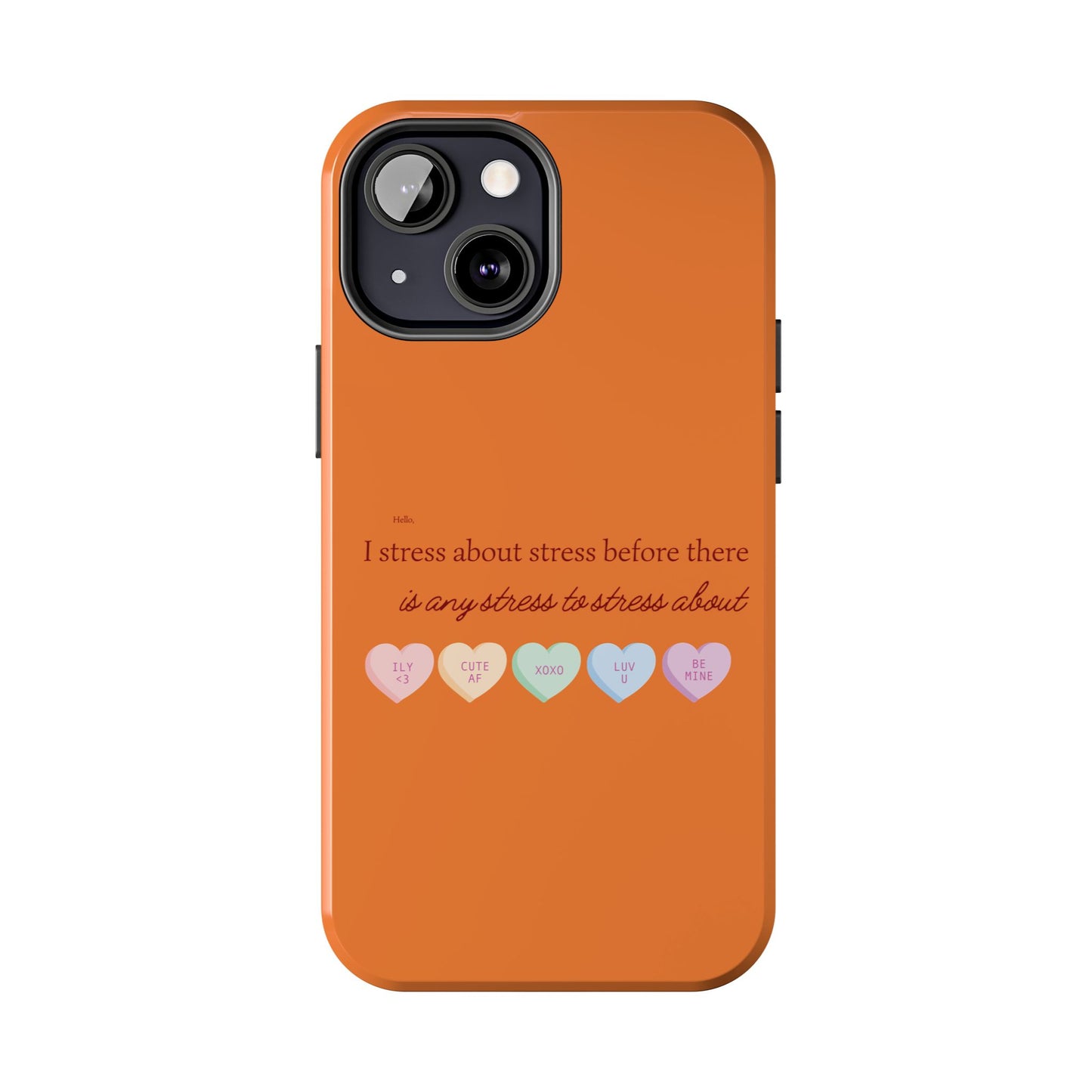 Hello, I Stress About Stress Before There Is Any Stress About SmileandLaughTees Tough Phone Case