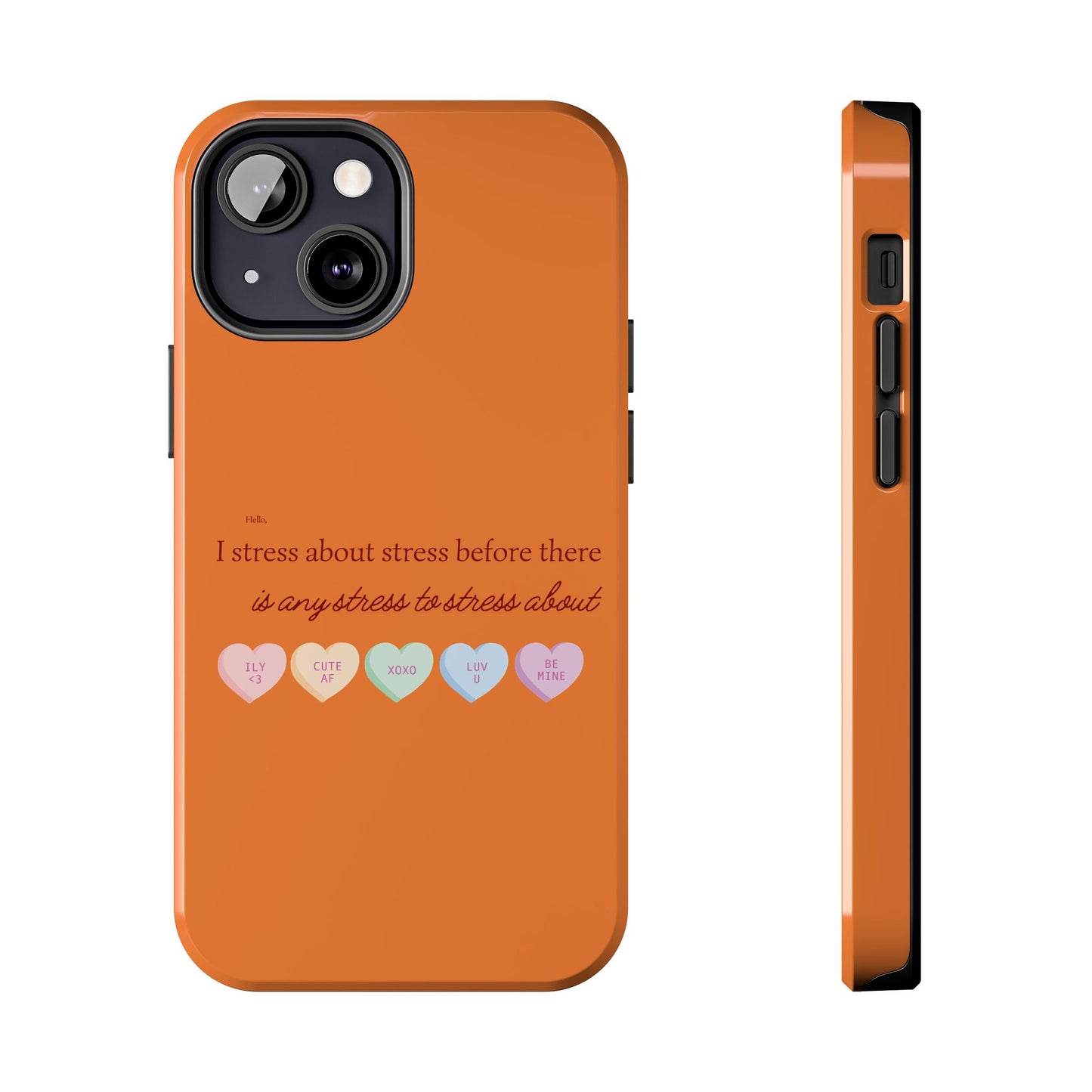 Hello, I Stress About Stress Before There Is Any Stress About SmileandLaughTees Tough Phone Case