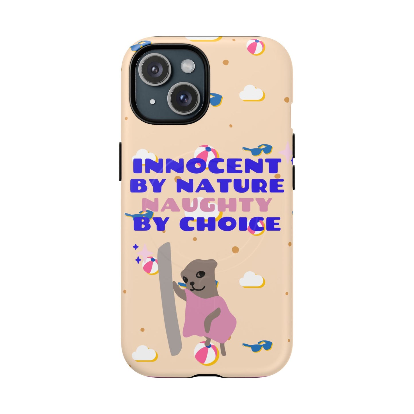 Innocent By Nature Naughty By Choice SmileandLaughTees Tough Magnetic Phone Case