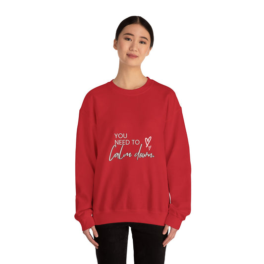 You Need To Calm Down SmileandLaughTees Unisex Heavy Blend™ Crewneck Sweatshirt