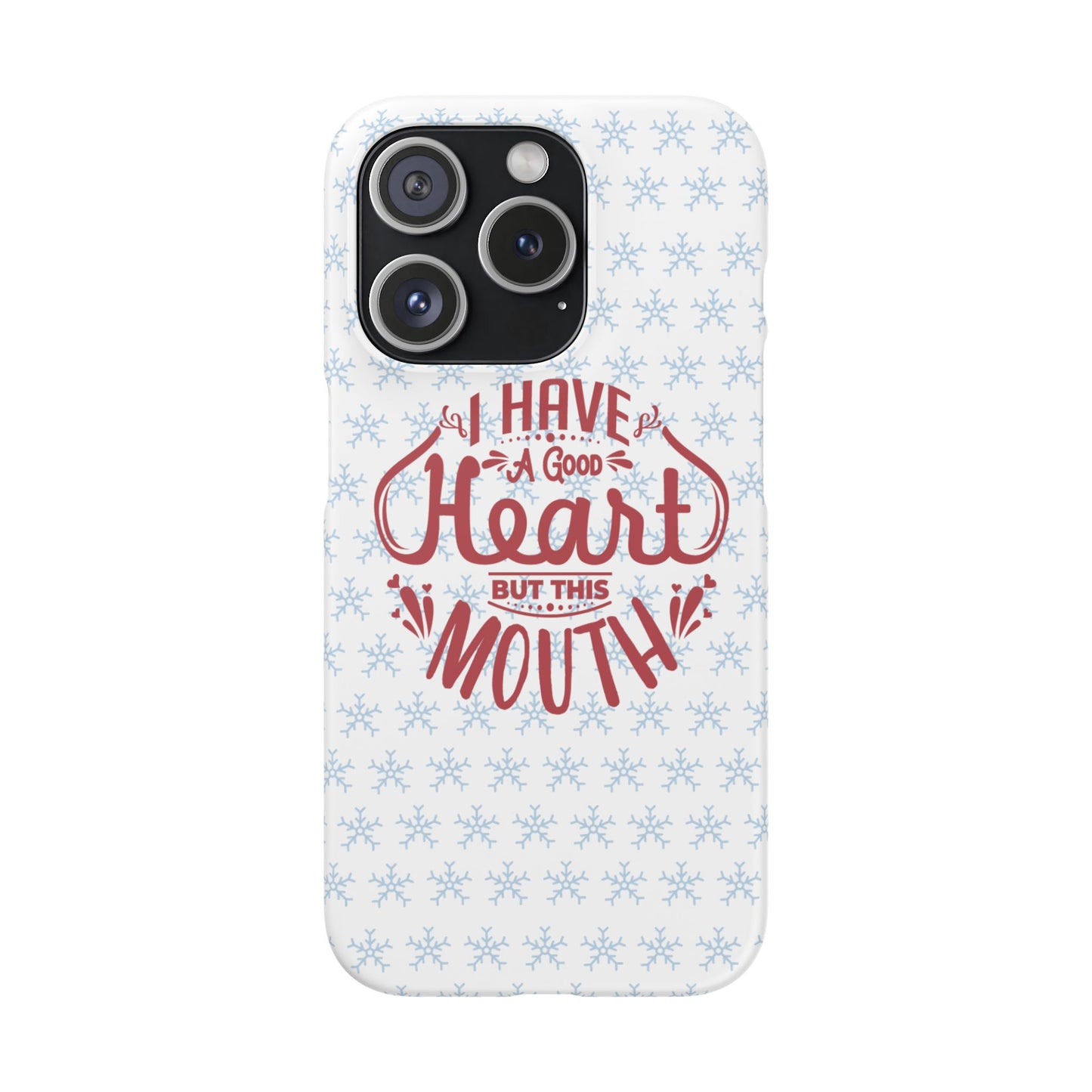 I’ve Got A Good Heart But This Mouth SmileandLaughTees Snap Phone Case