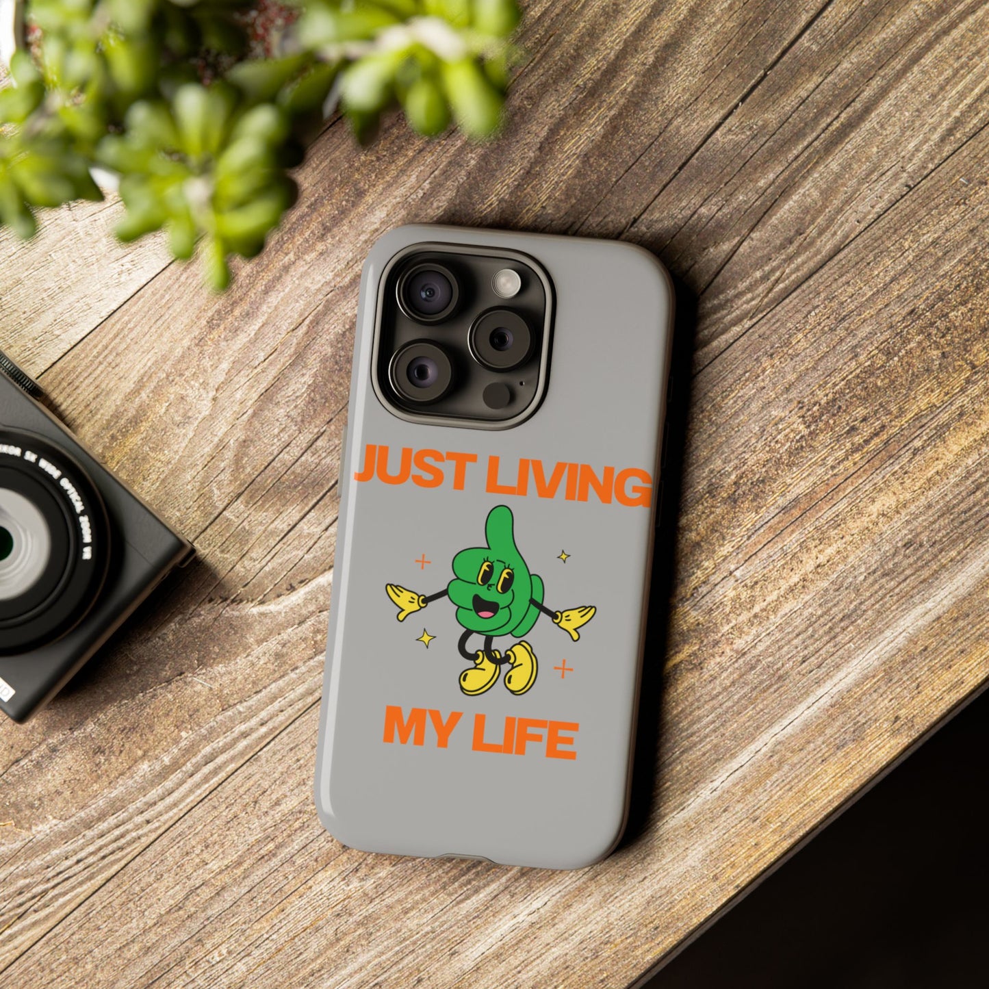 Just Living My Life SmileandLaughTees Tough Phone Case