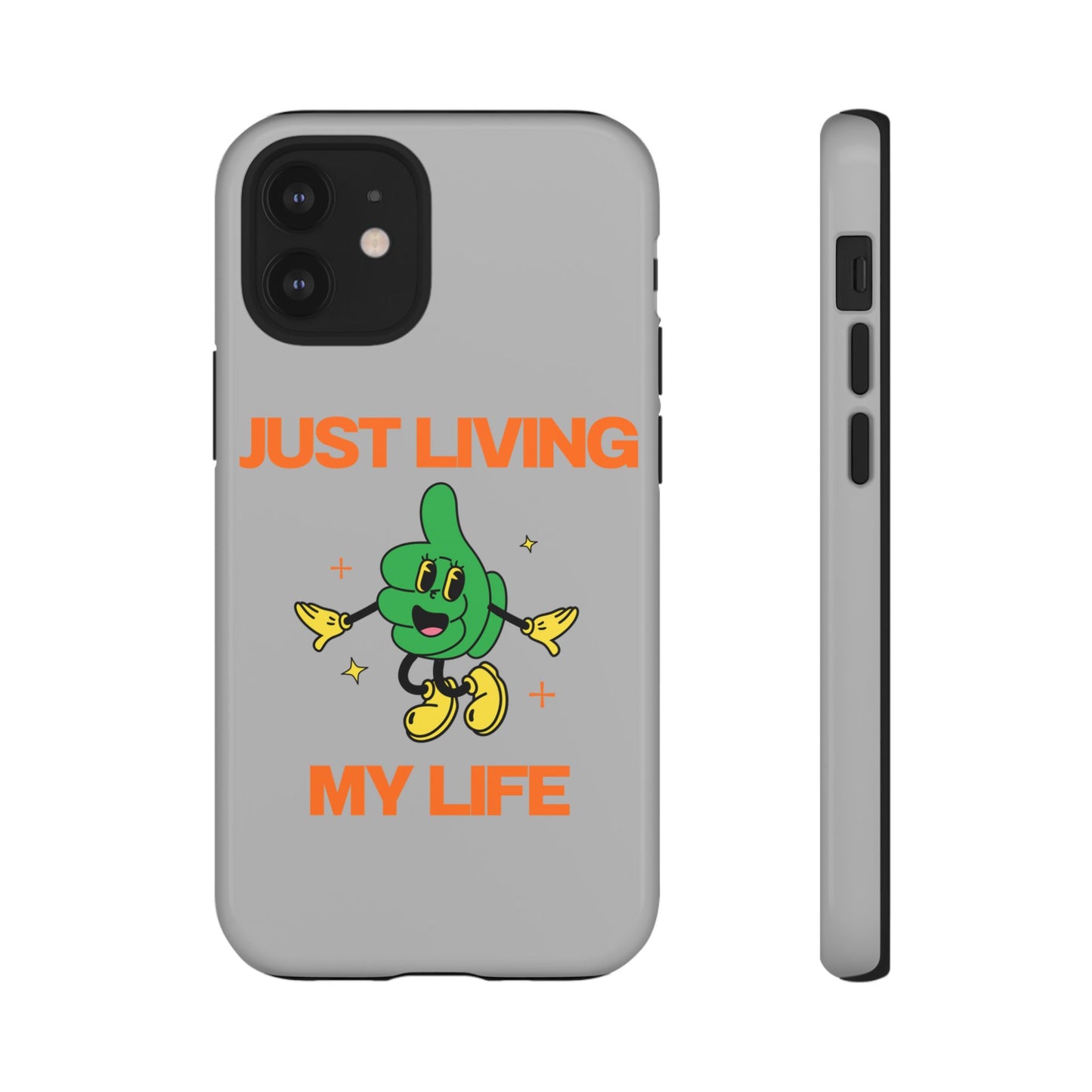 Just Living My Life SmileandLaughTees Tough Phone Case