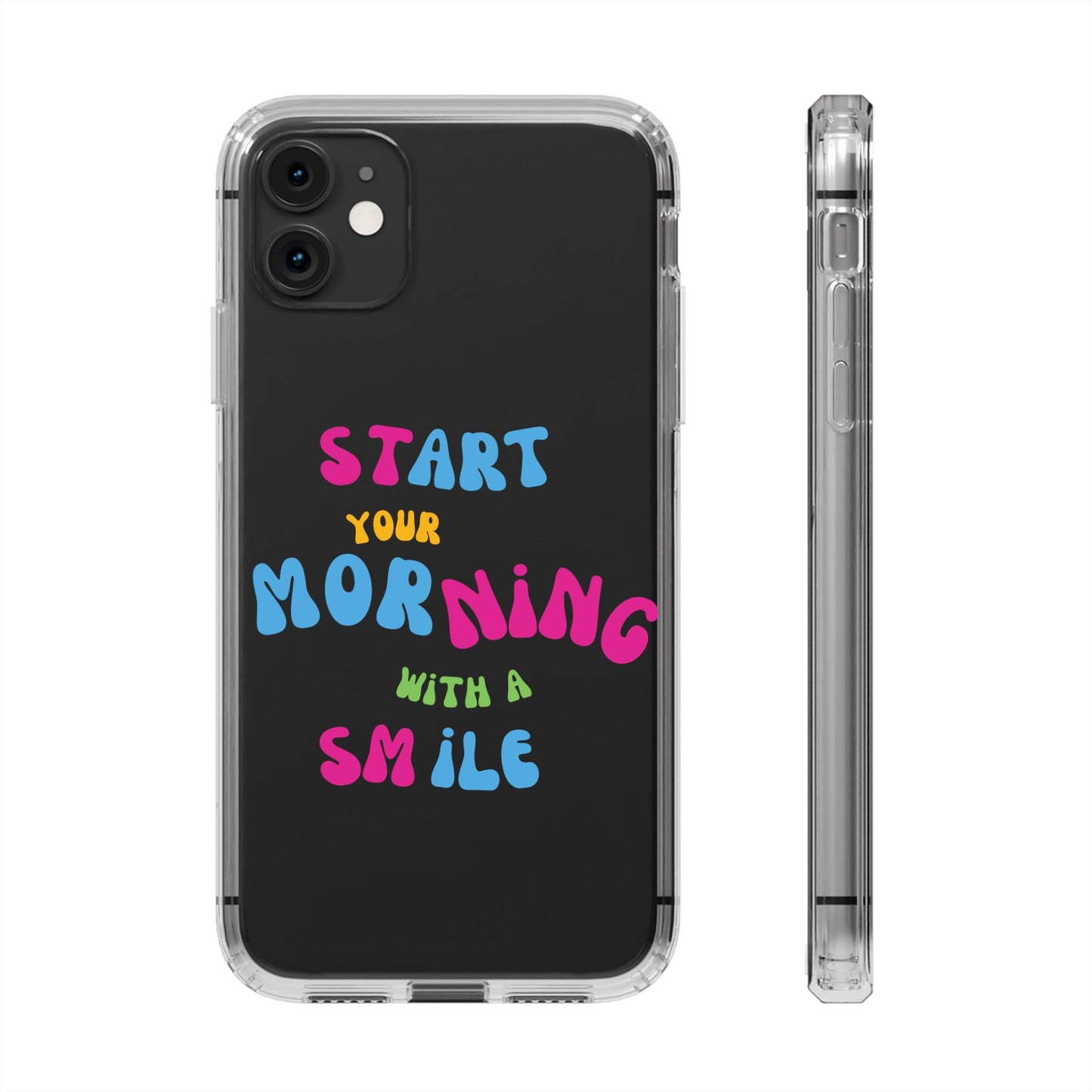 Start Your Morning With A Smile SmileandLaughTees Clear Phone Case