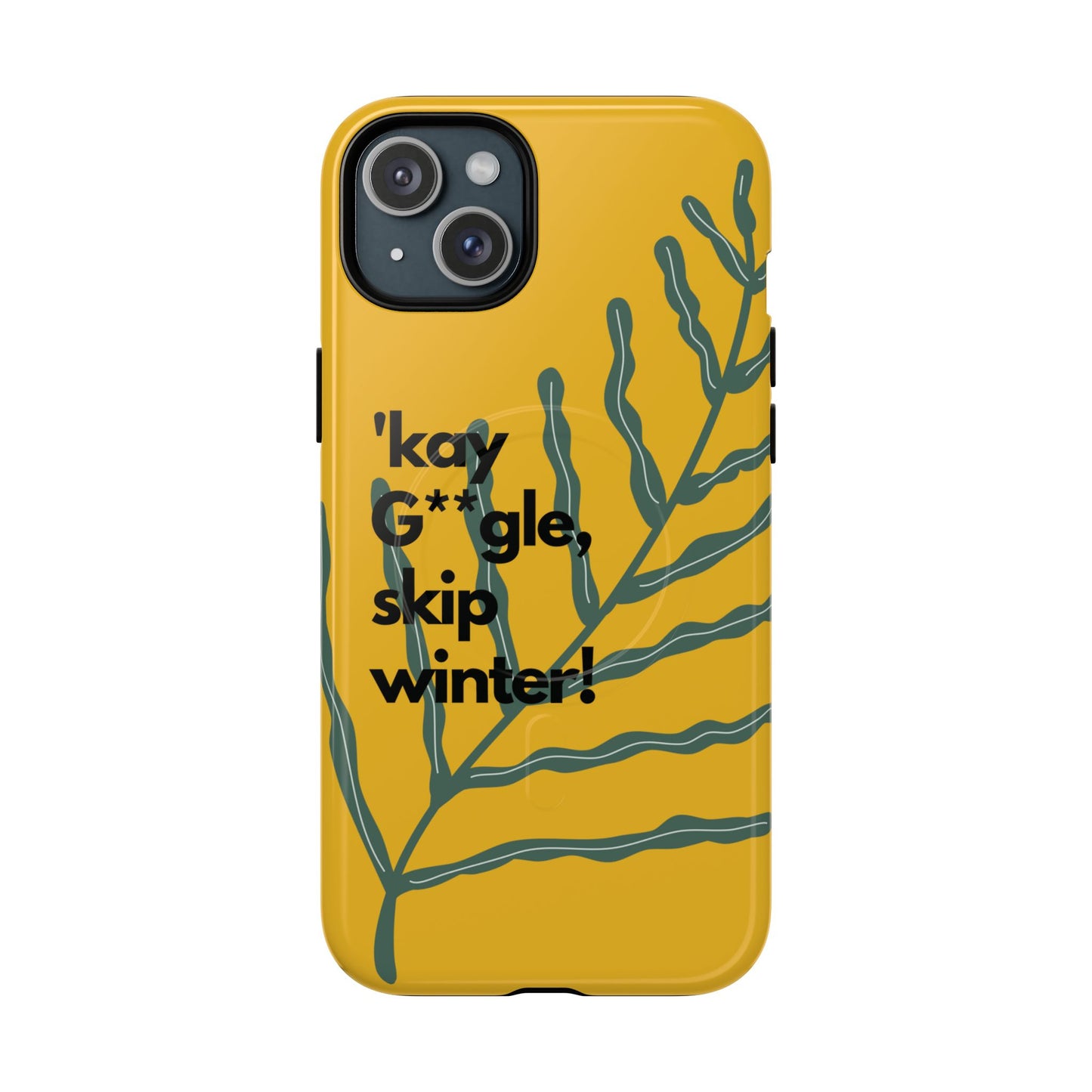 Okay Google Skip Winter SmileandLaughTees Tough Magnetic Phone Case