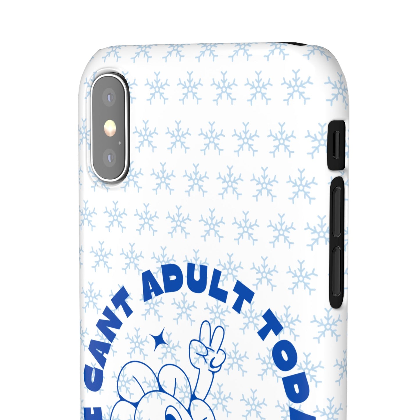 I Cant Adult Today SmileandLaughTees Snap Phone Case