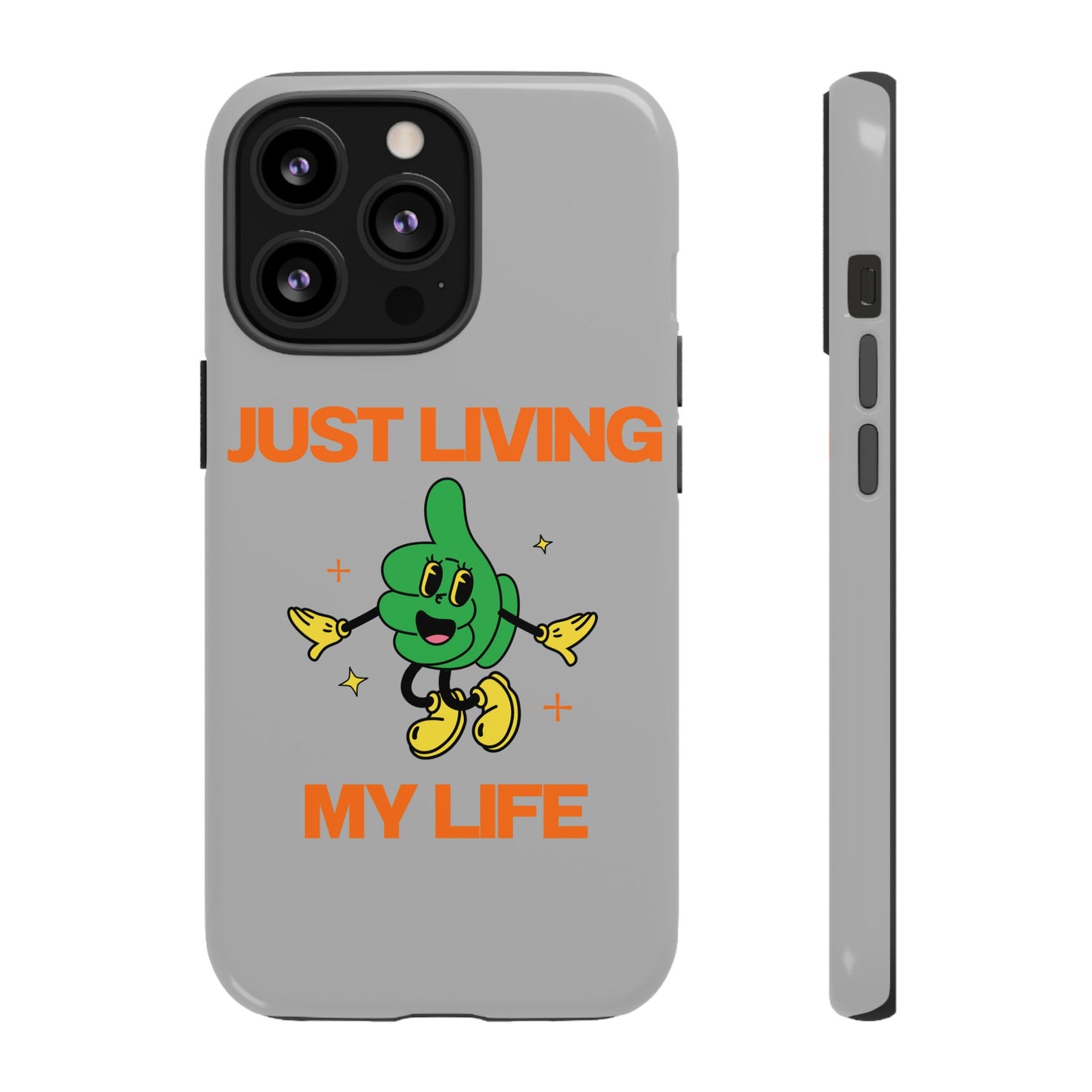 Just Living My Life SmileandLaughTees Tough Phone Case