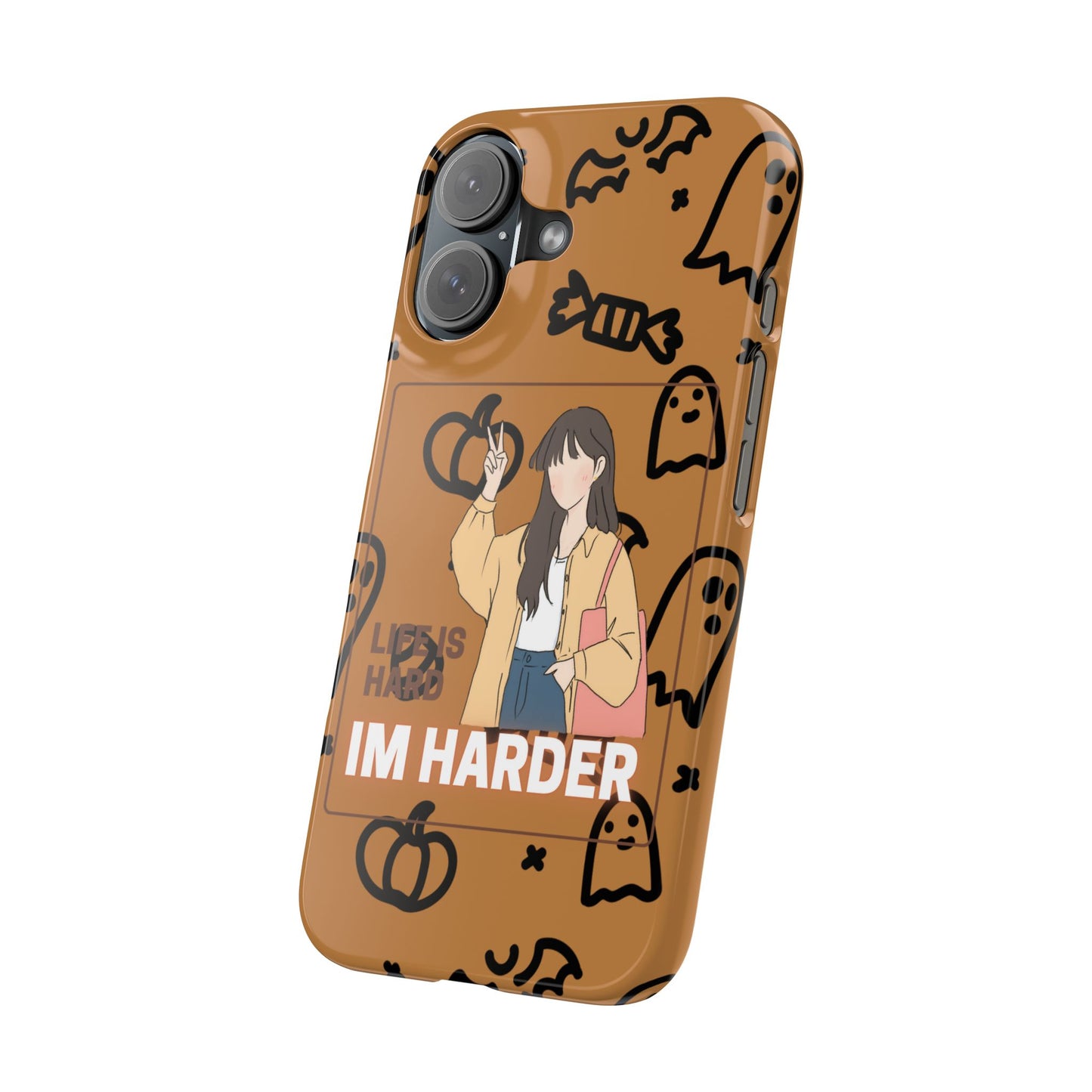 Life Is Hard Im Harder  SmileandLaughTees Slim Phone Case