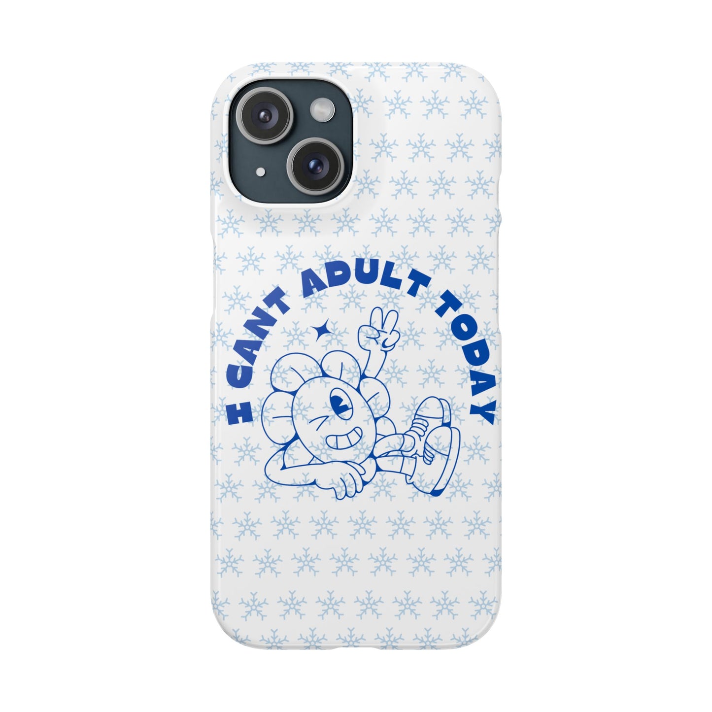 I Cant Adult Today SmileandLaughTees Snap Phone Case