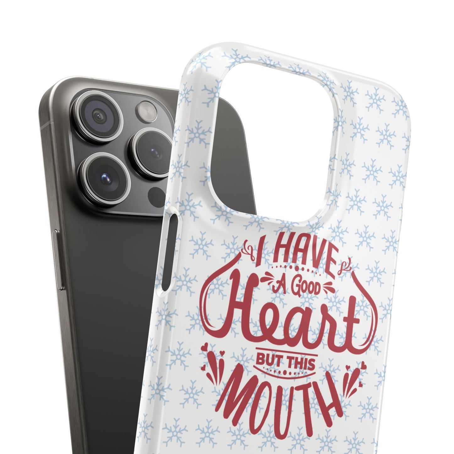 I’ve Got A Good Heart But This Mouth SmileandLaughTees Snap Phone Case