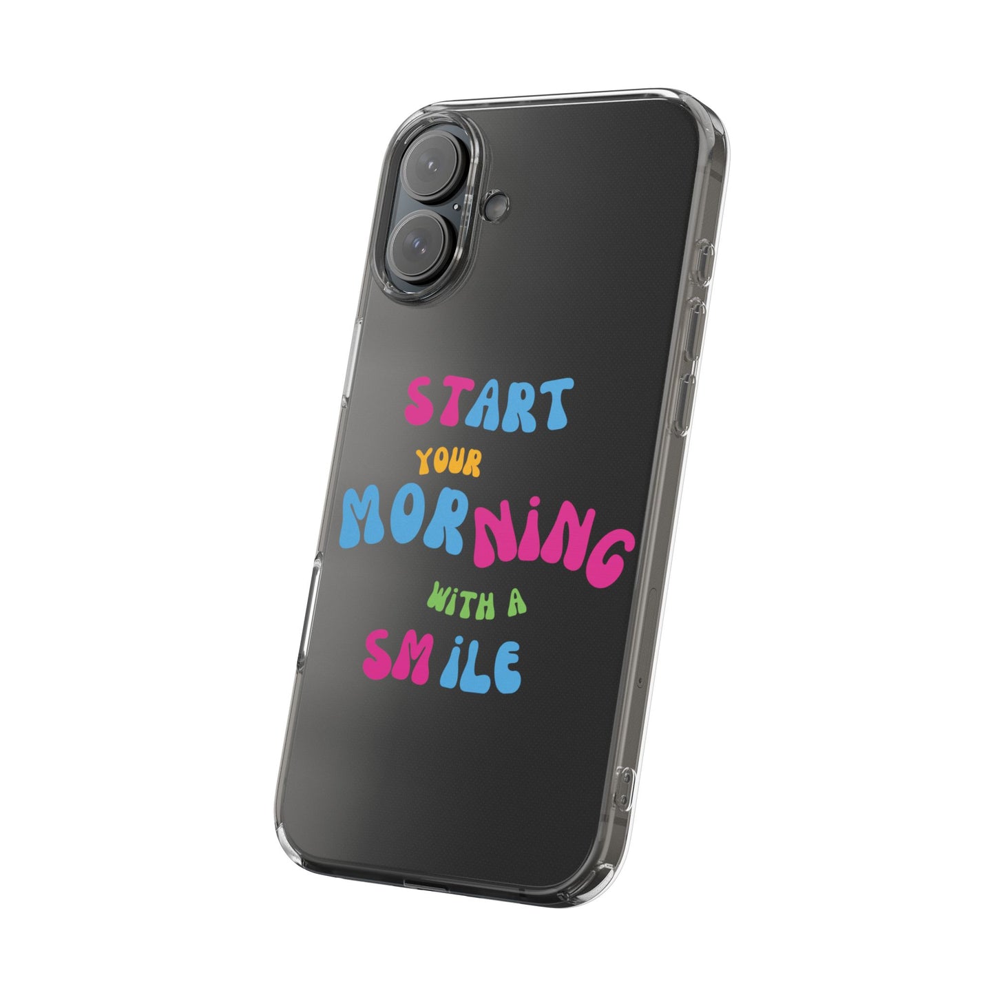 Start Your Morning With A Smile SmileandLaughTees Clear Phone Case