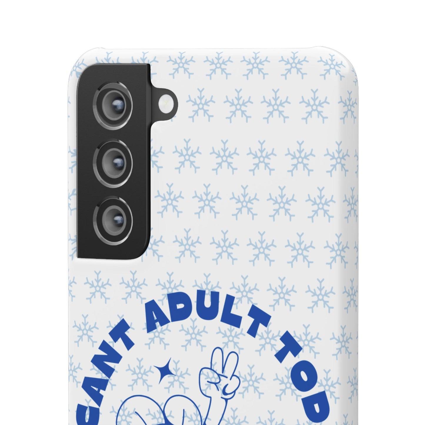 I Cant Adult Today SmileandLaughTees Snap Phone Case