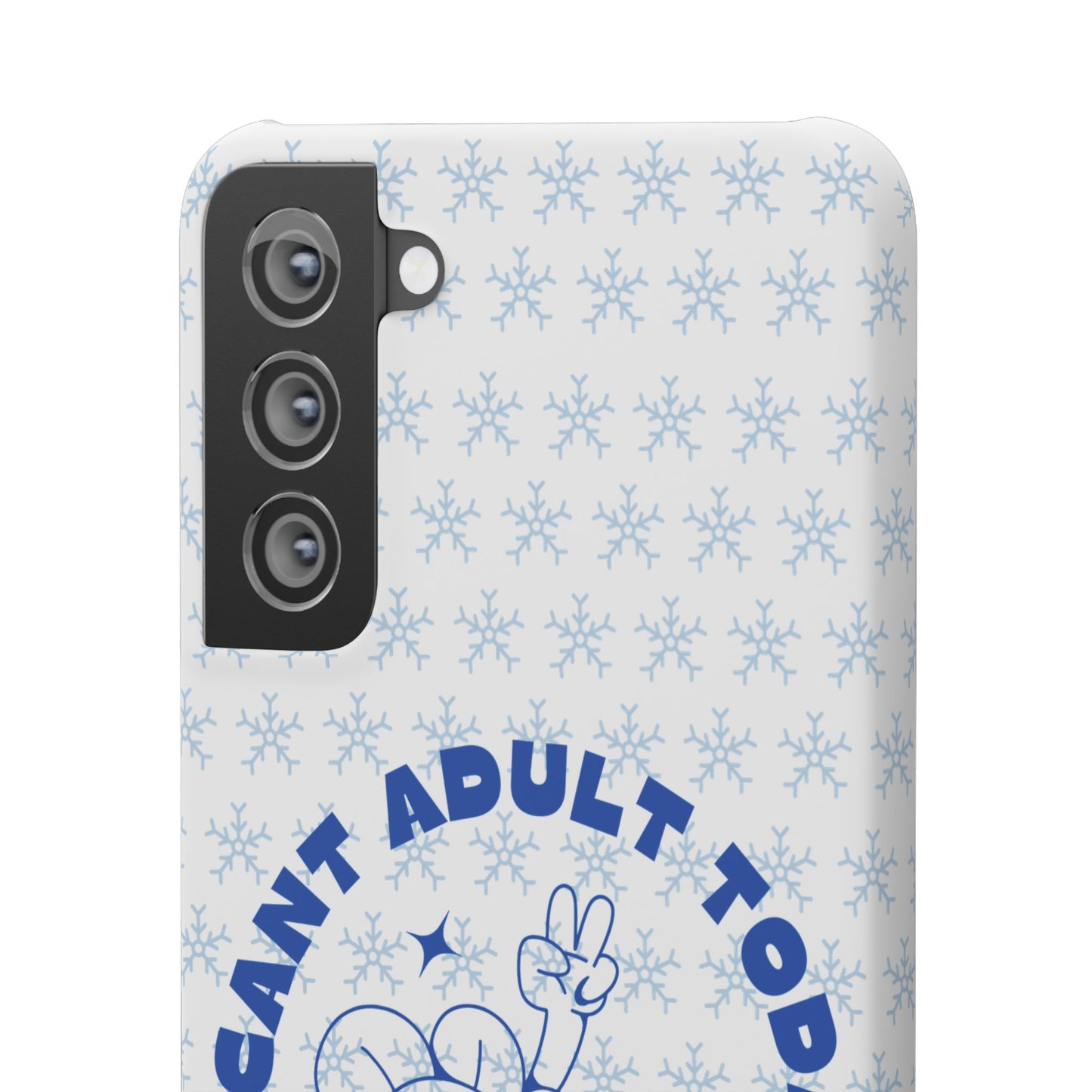 I Cant Adult Today SmileandLaughTees Snap Phone Case