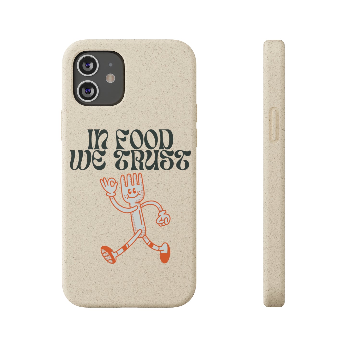 In Food We Trust SmileandLaughTees Biodegradable Cases