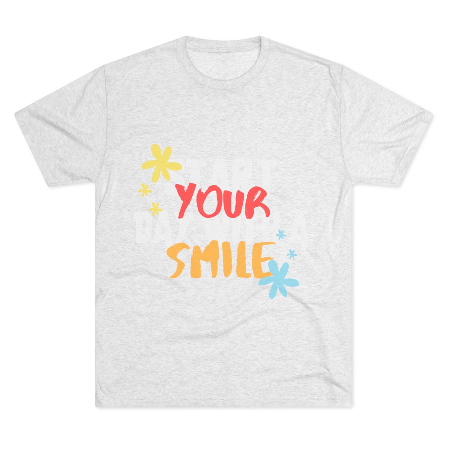 Start Your Day With A Smile SmileandLaughTees Unisex Tri-Blend Crew T-Shirt