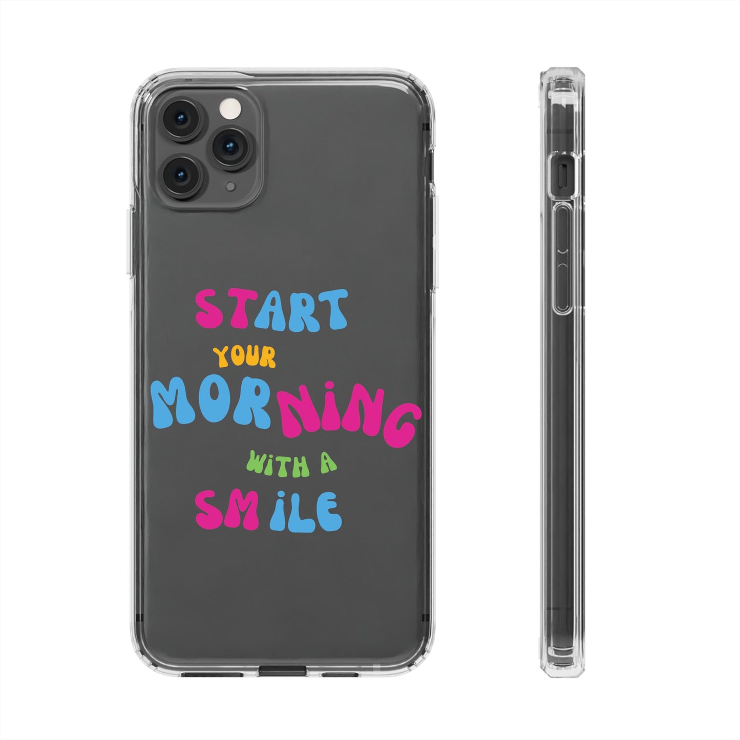 Start Your Morning With A Smile SmileandLaughTees Clear Phone Case