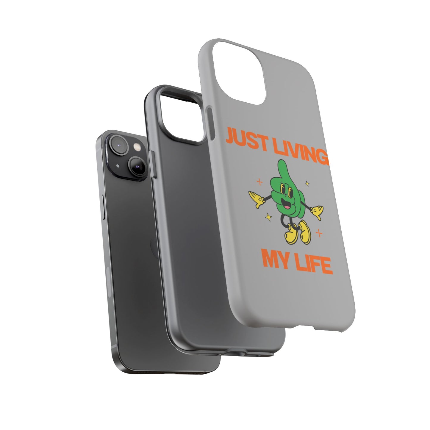 Just Living My Life SmileandLaughTees Tough Phone Case