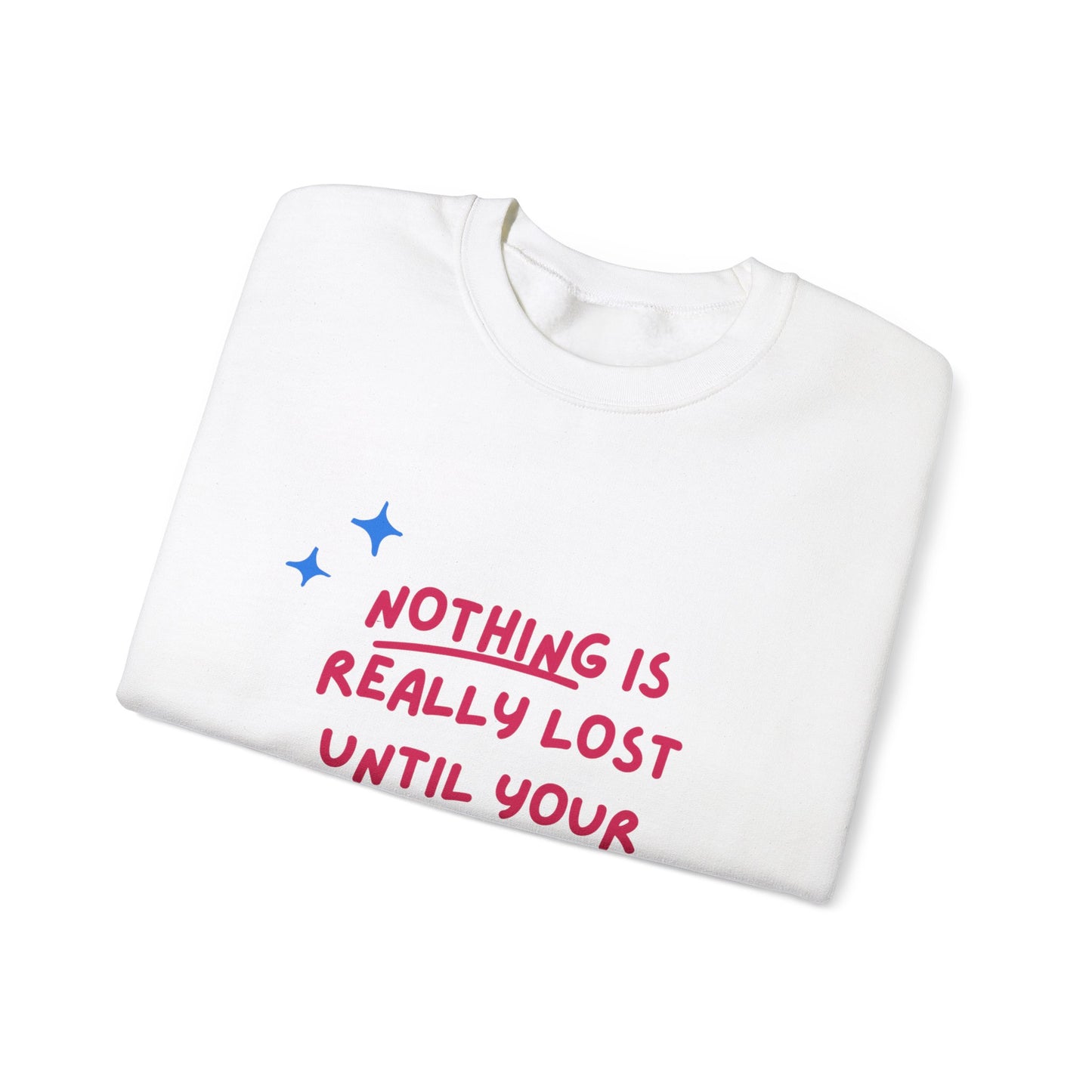 Nothing is Really Lost Until Your Mom Cant Find It SmileandLaughTees Unisex Heavy Blend™ Crewneck Sweatshirt