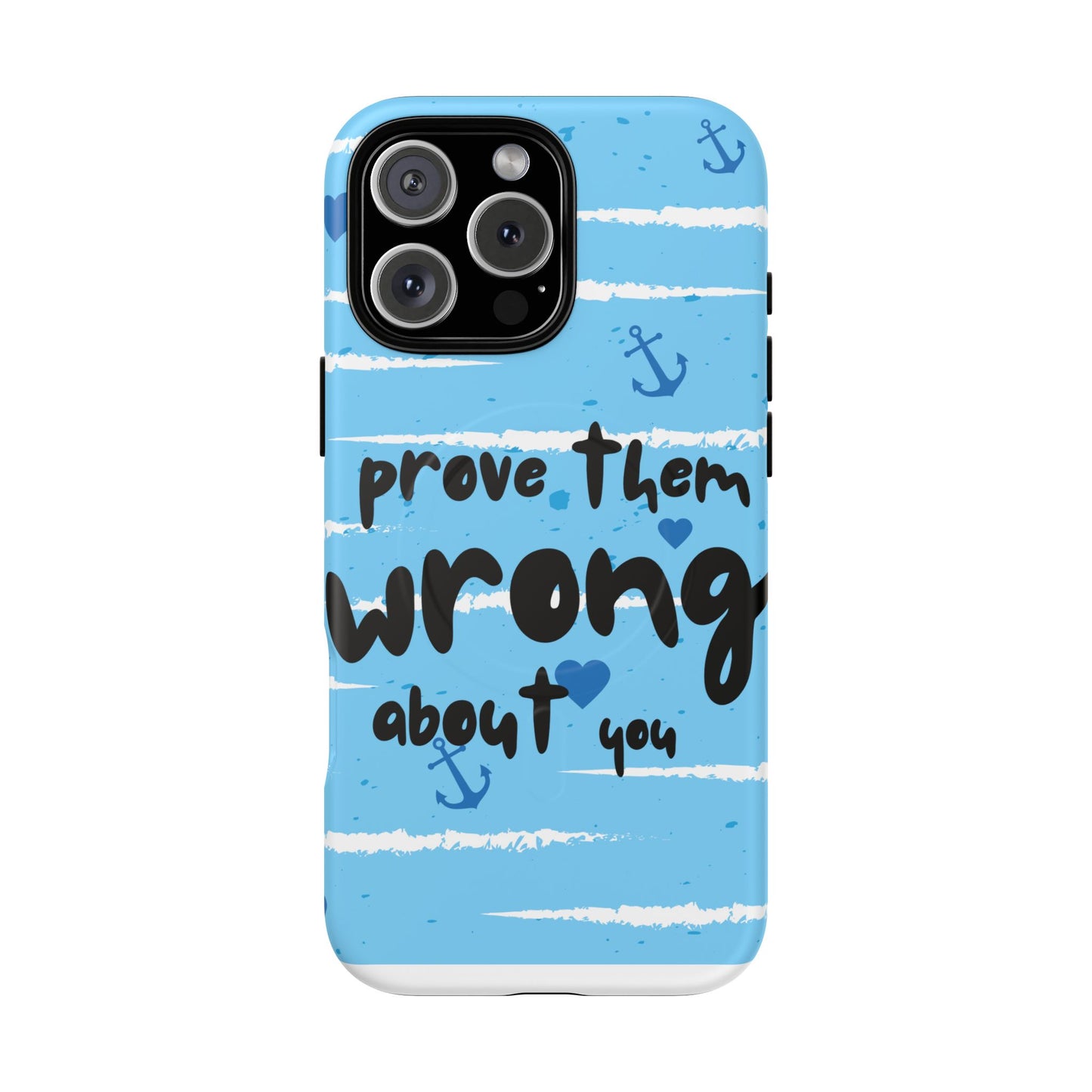 Prove Them Wrong About You SmileandLaughTeesTough Magnetic Cases