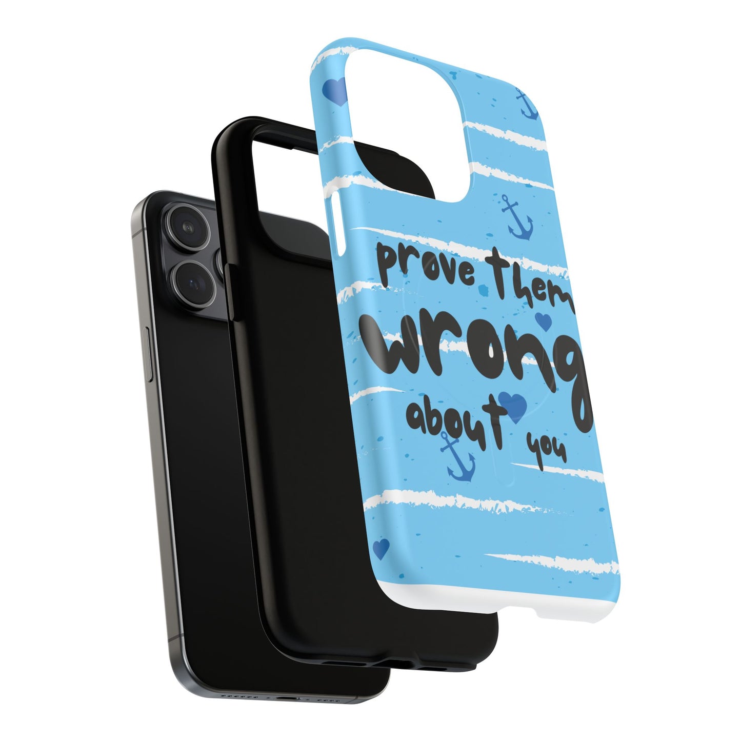 Prove Them Wrong About You SmileandLaughTeesTough Magnetic Cases