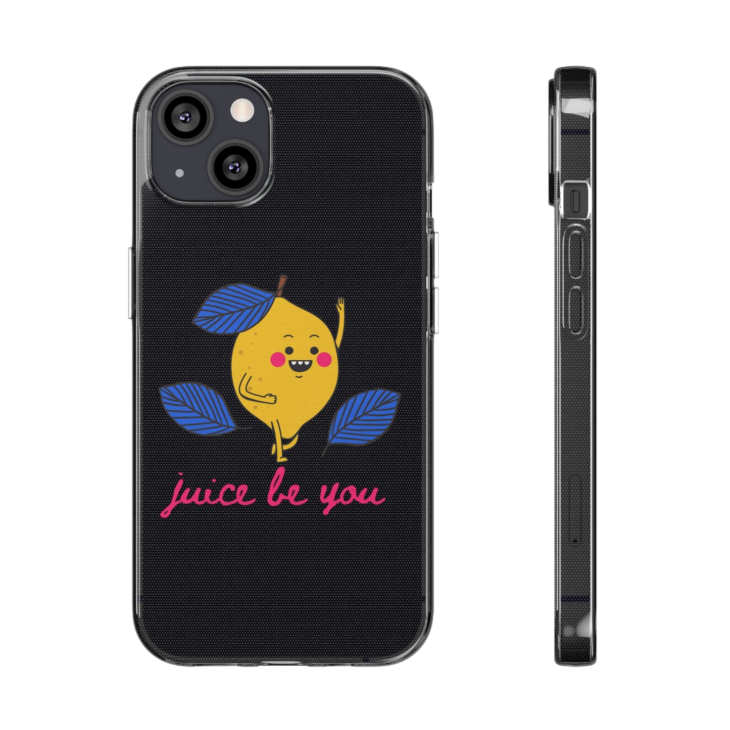 Juice Be You SmileandLaughTees Clear Silicone Phone Case