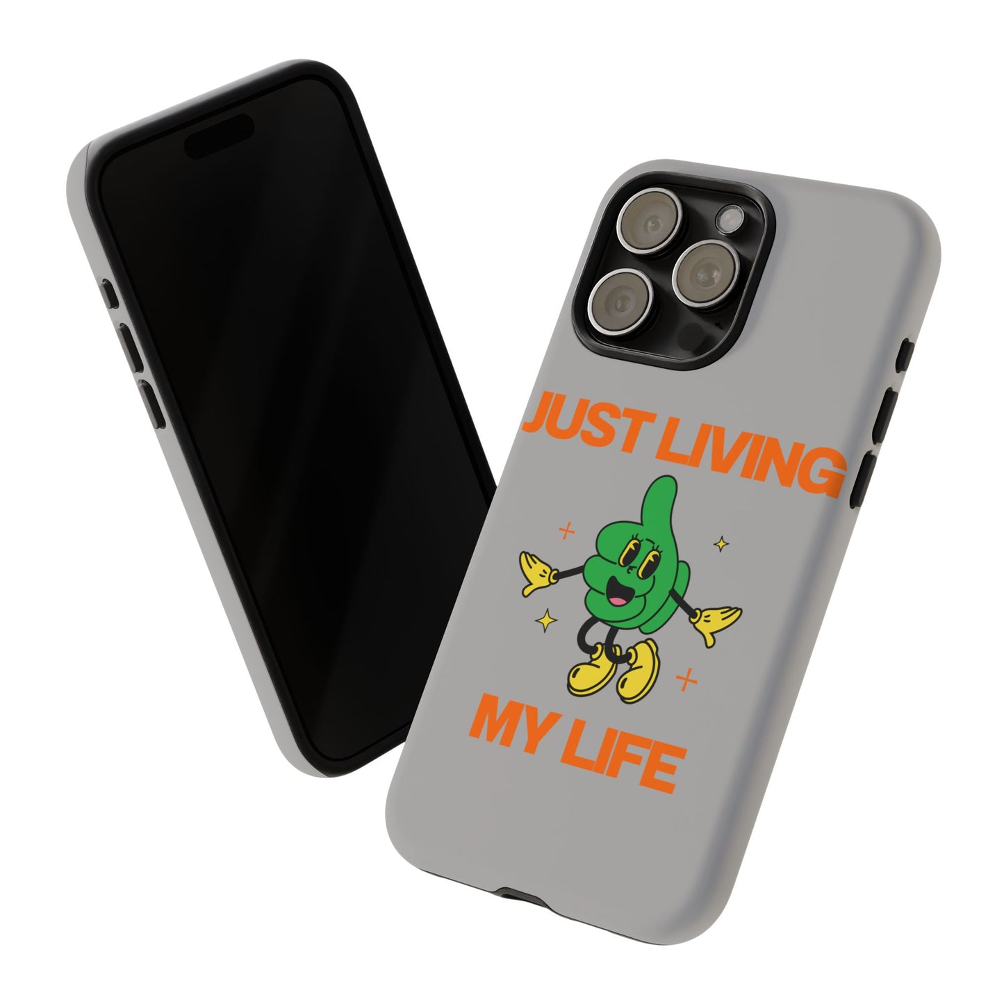 Just Living My Life SmileandLaughTees Tough Phone Case