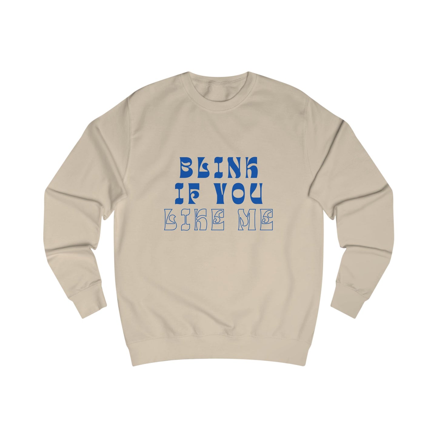 Blink If You Like Me SmileandLaughTees Unisex Sweatshirt