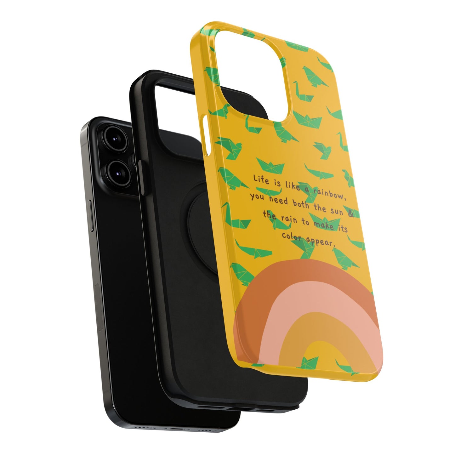 Life Is A Rainbow, You Need Both The Sun & Rain To Make Its Color Appear SmileandLaughTees Impact-Resistant Cases