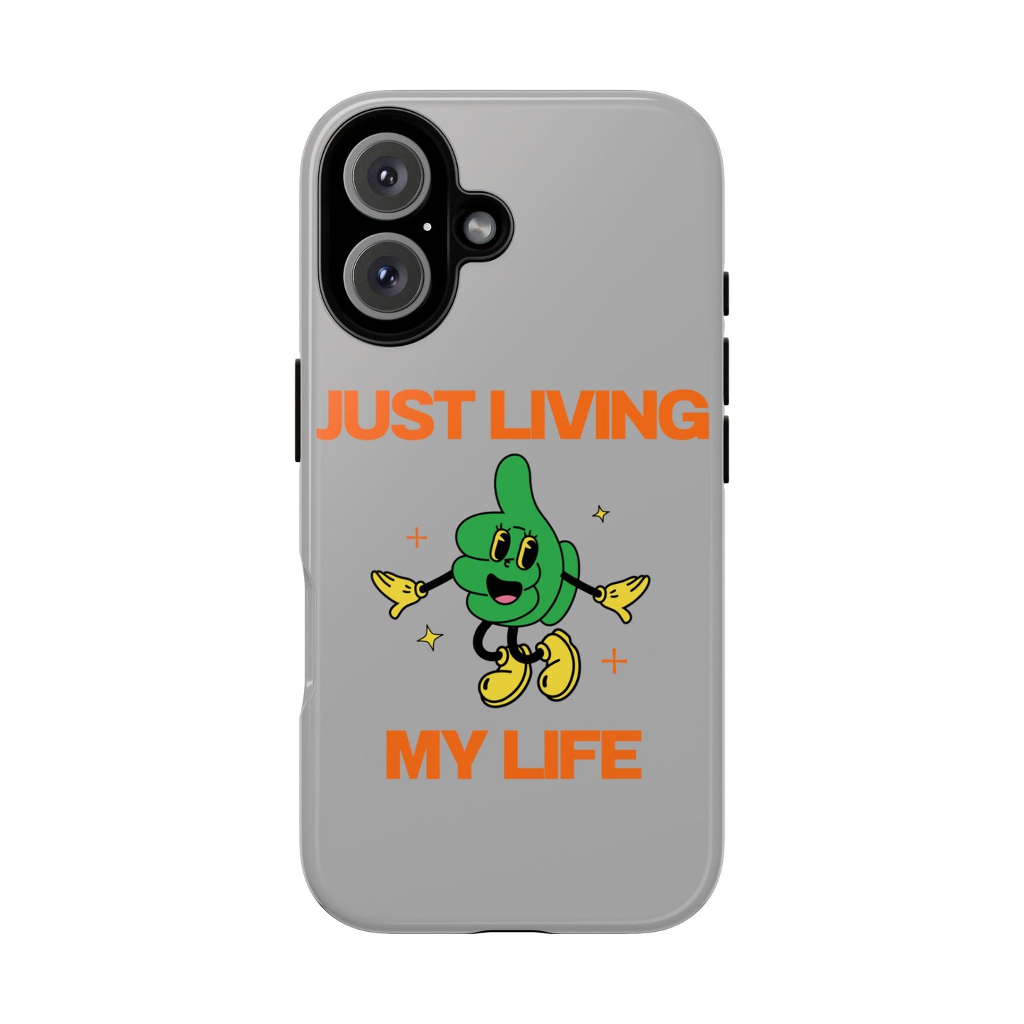 Just Living My Life SmileandLaughTees Tough Phone Case