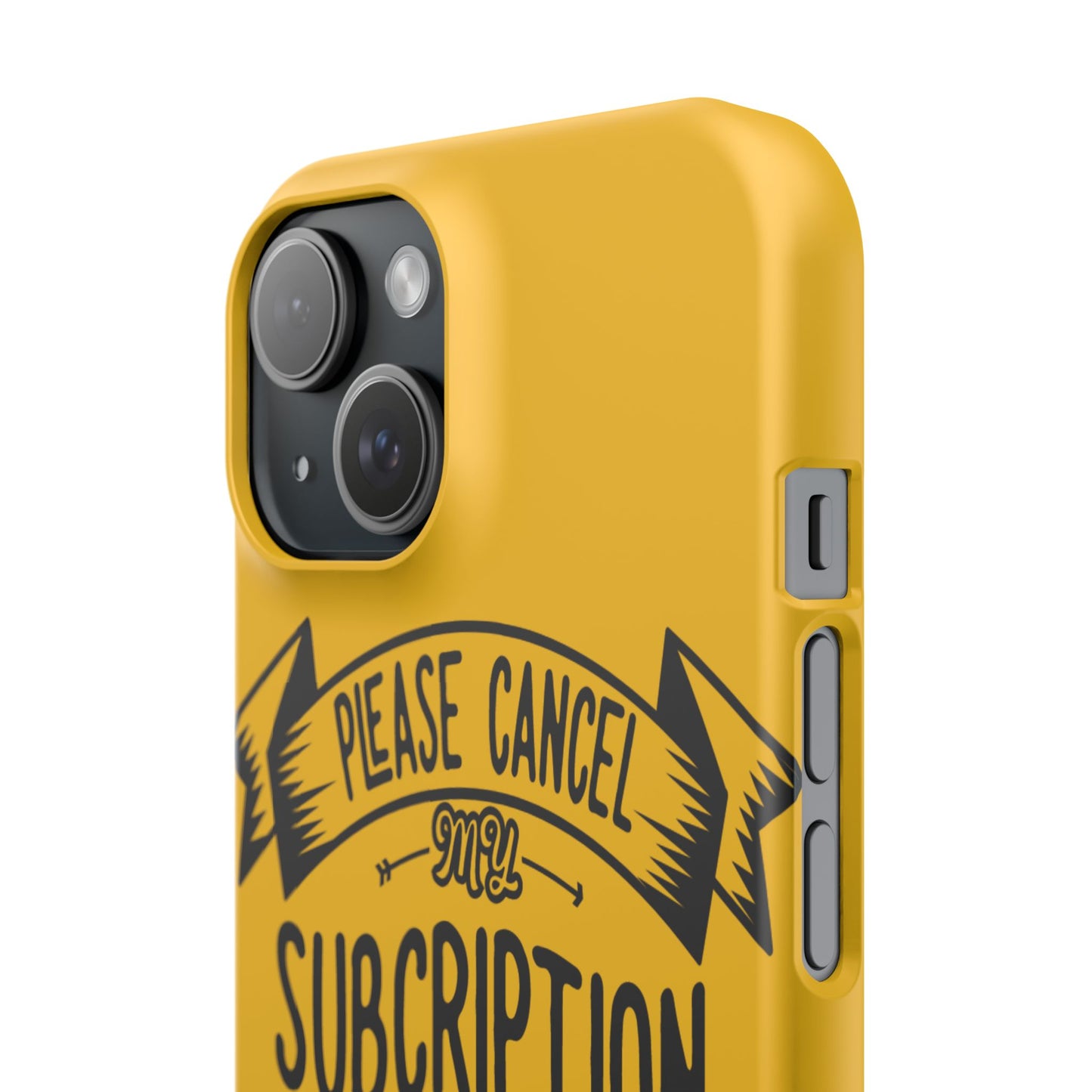 Please Cancel My Subscription To Your Issues SmileandLaughTees Slim Phone Case