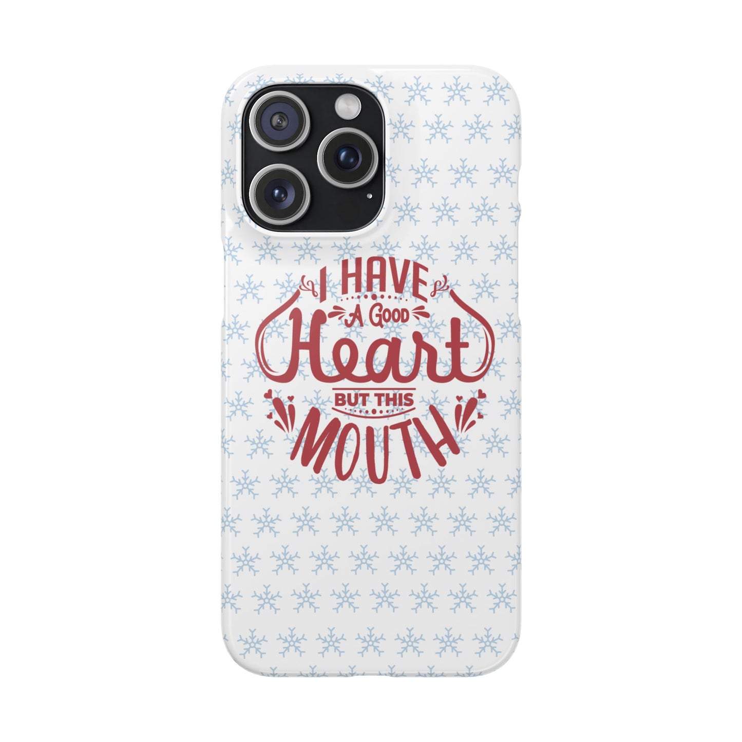 I’ve Got A Good Heart But This Mouth SmileandLaughTees Snap Phone Case