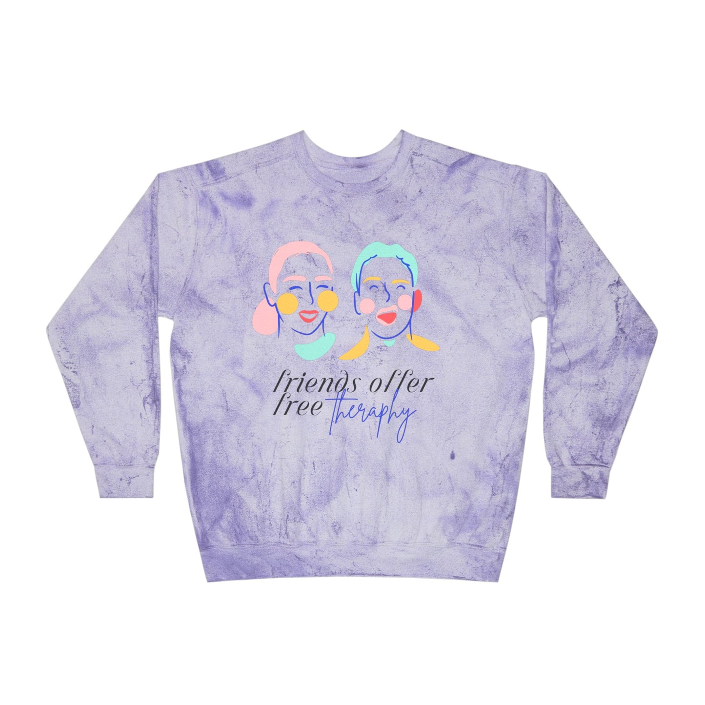 Friends Offer Free Therapy SmileandLaughTees Unisex Color Blast Crewneck Sweatshirt