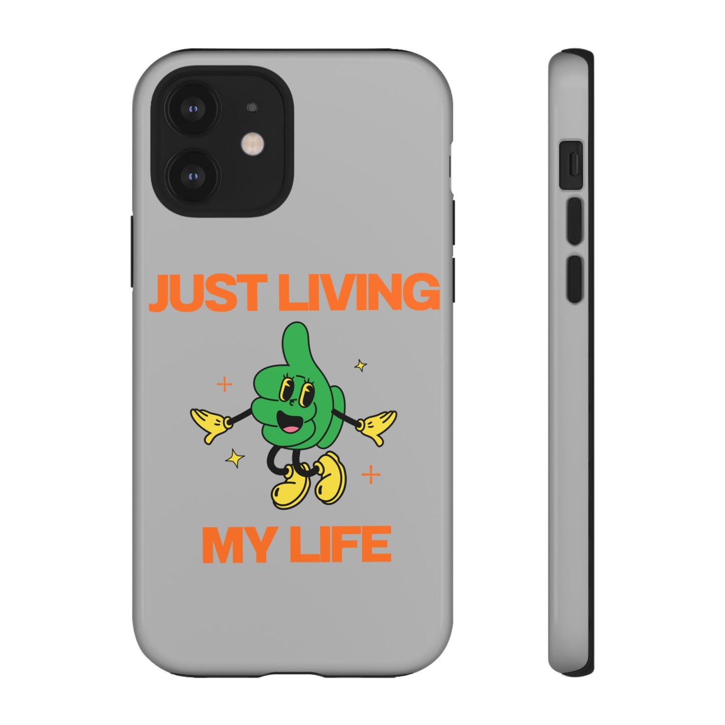 Just Living My Life SmileandLaughTees Tough Phone Case