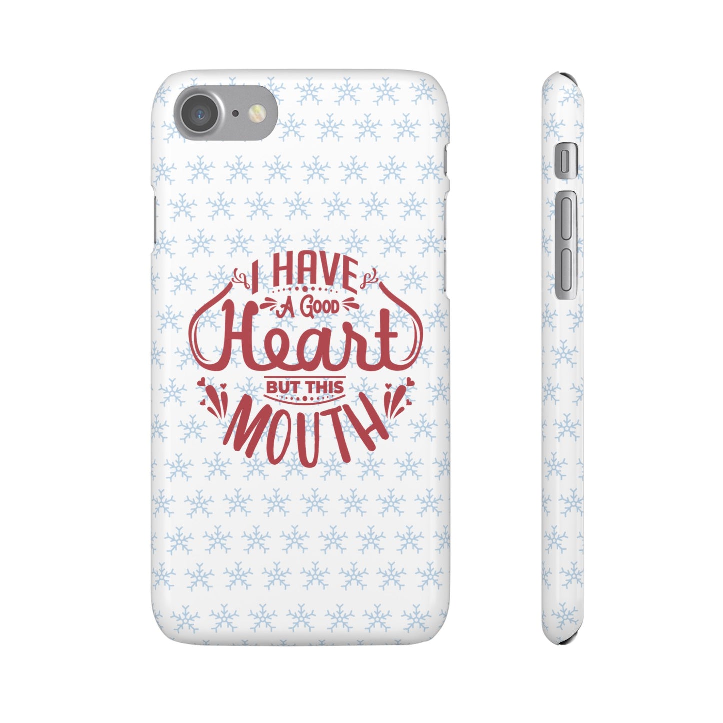 I’ve Got A Good Heart But This Mouth SmileandLaughTees Snap Phone Case