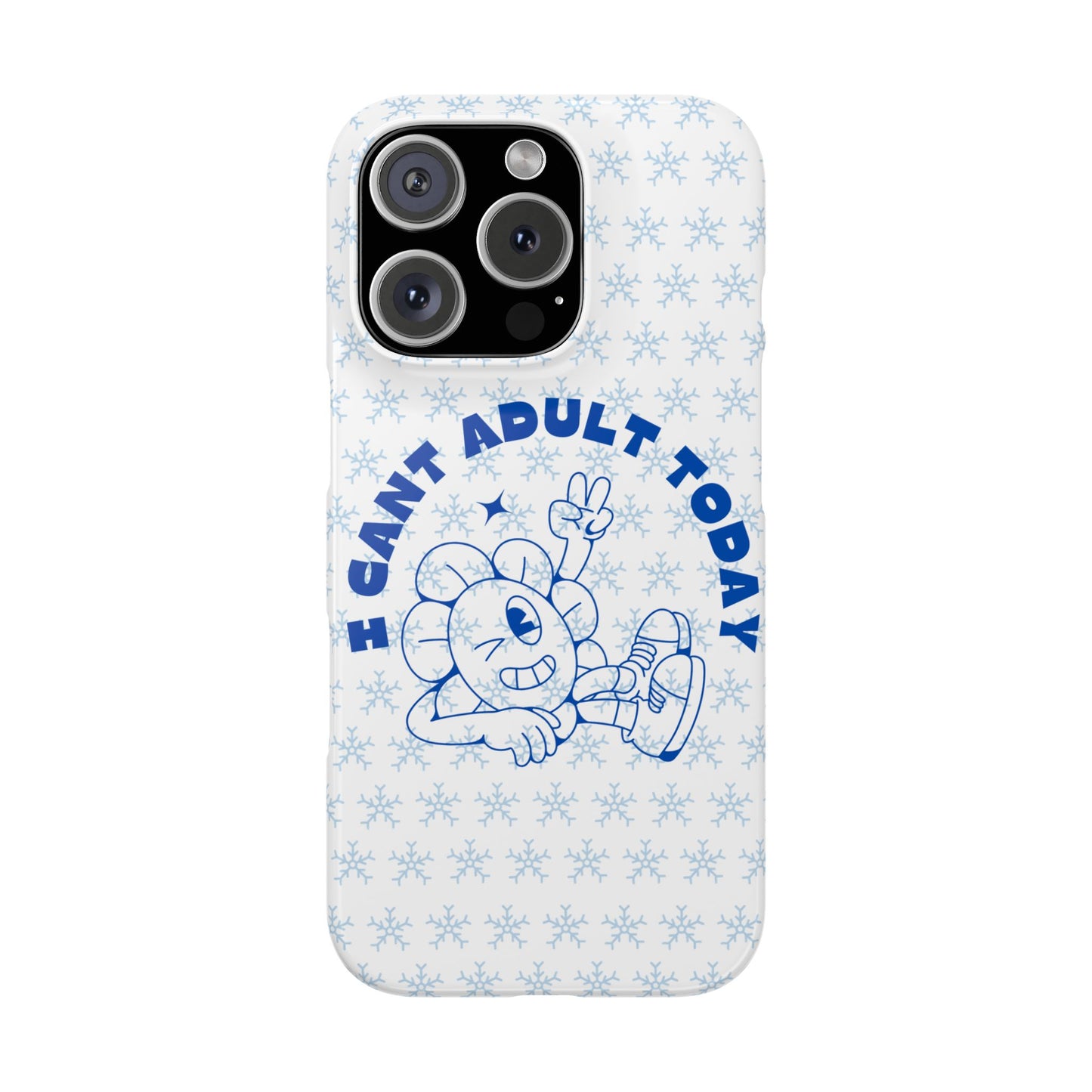 I Cant Adult Today SmileandLaughTees Snap Phone Case