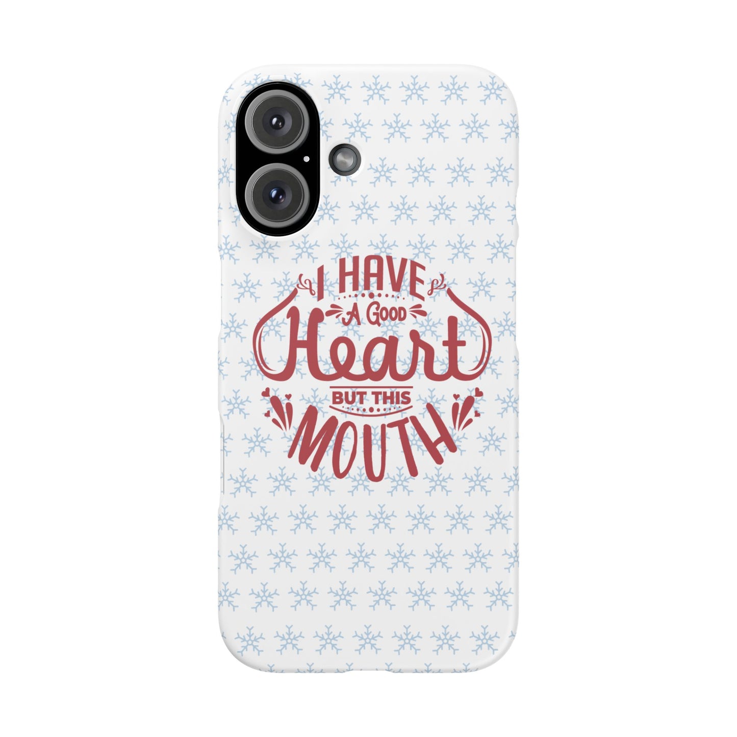 I’ve Got A Good Heart But This Mouth SmileandLaughTees Snap Phone Case