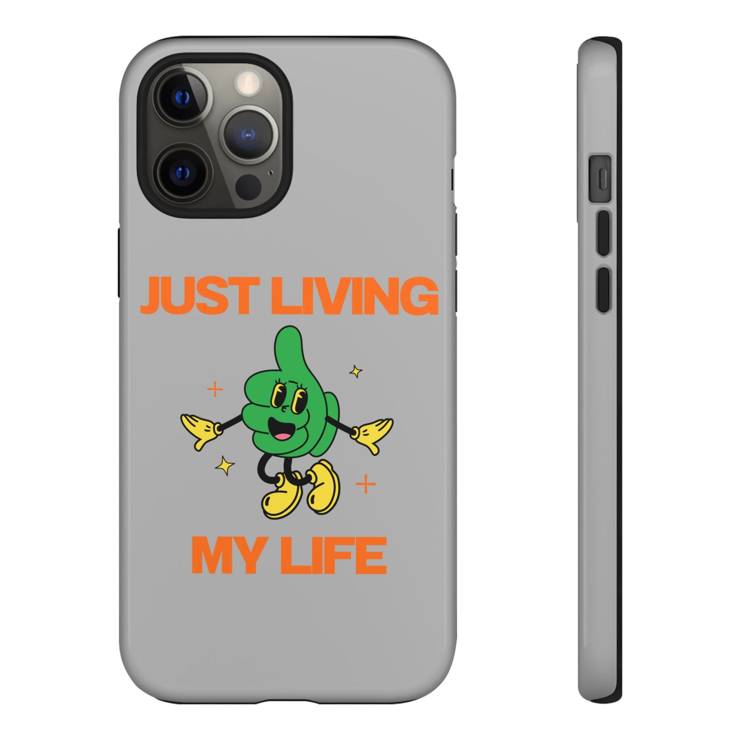 Just Living My Life SmileandLaughTees Tough Phone Case