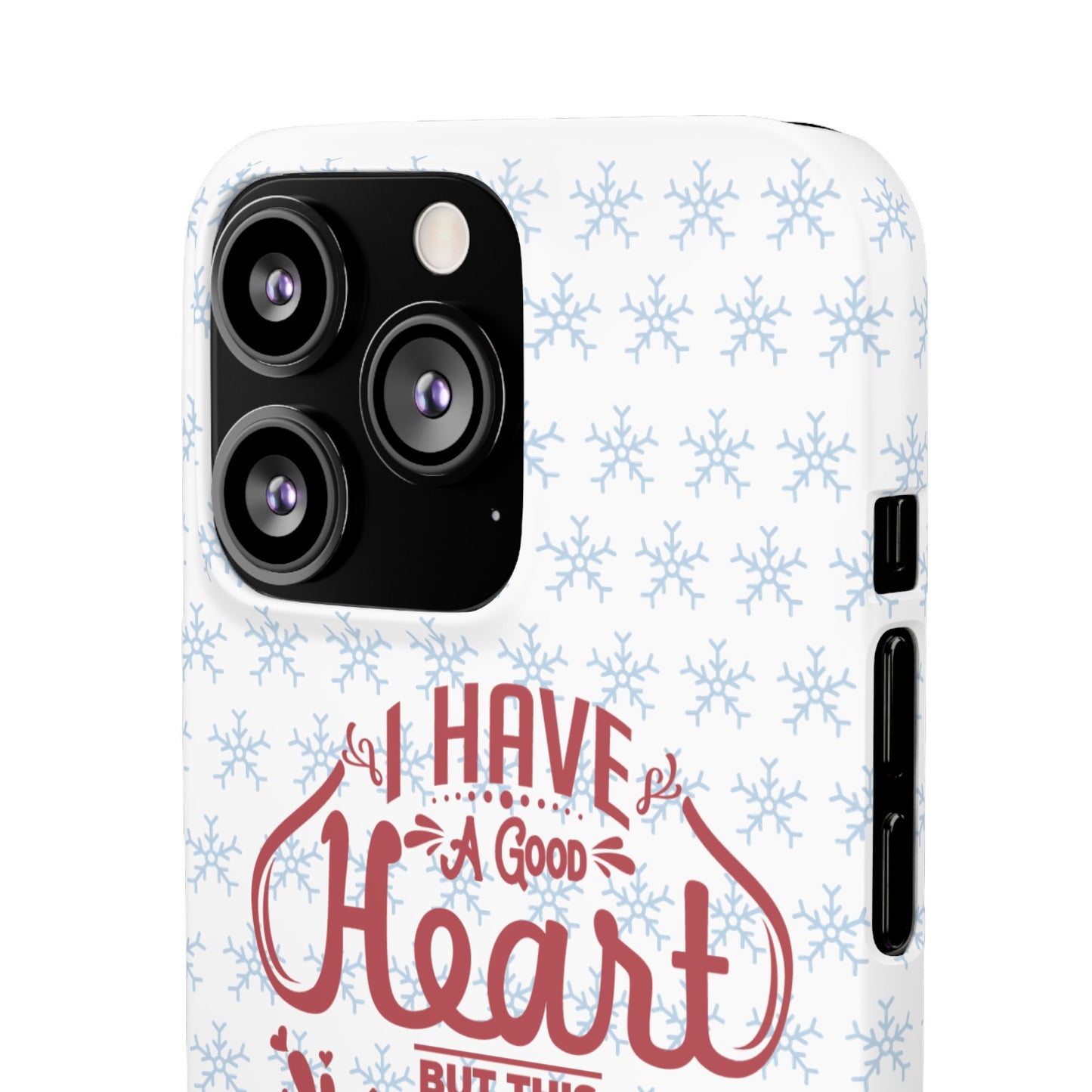 I’ve Got A Good Heart But This Mouth SmileandLaughTees Snap Phone Case