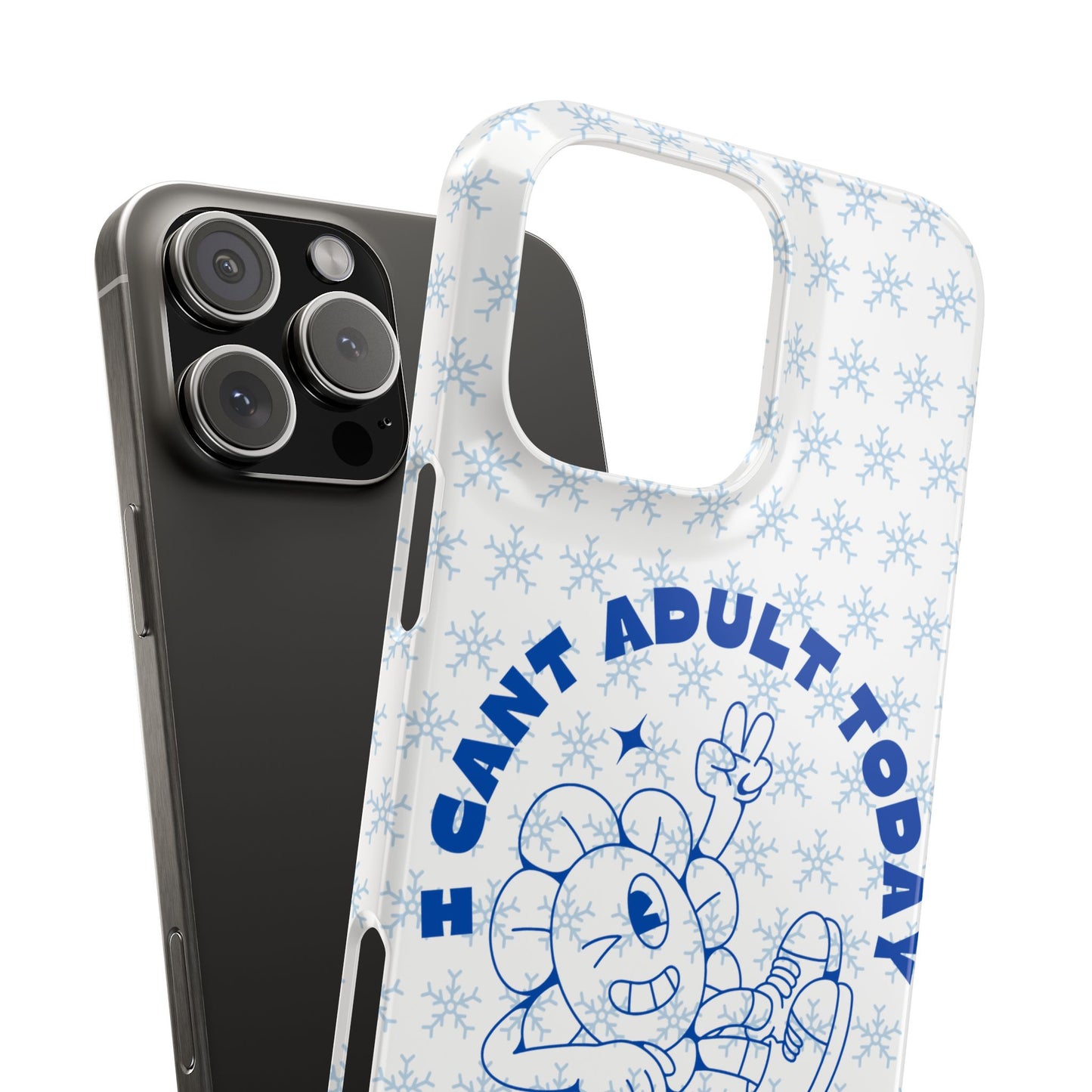 I Cant Adult Today SmileandLaughTees Snap Phone Case