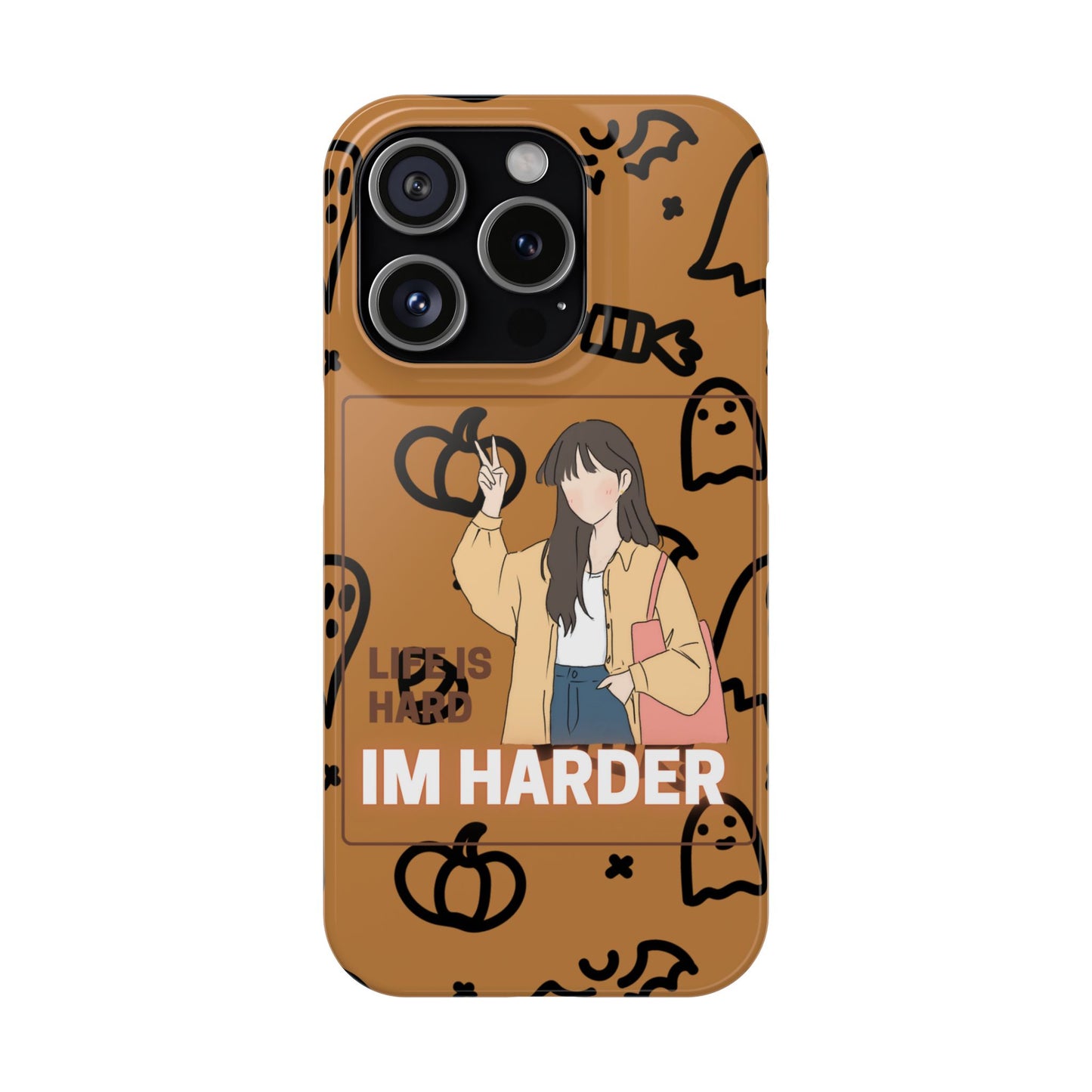 Life Is Hard Im Harder  SmileandLaughTees Slim Phone Case